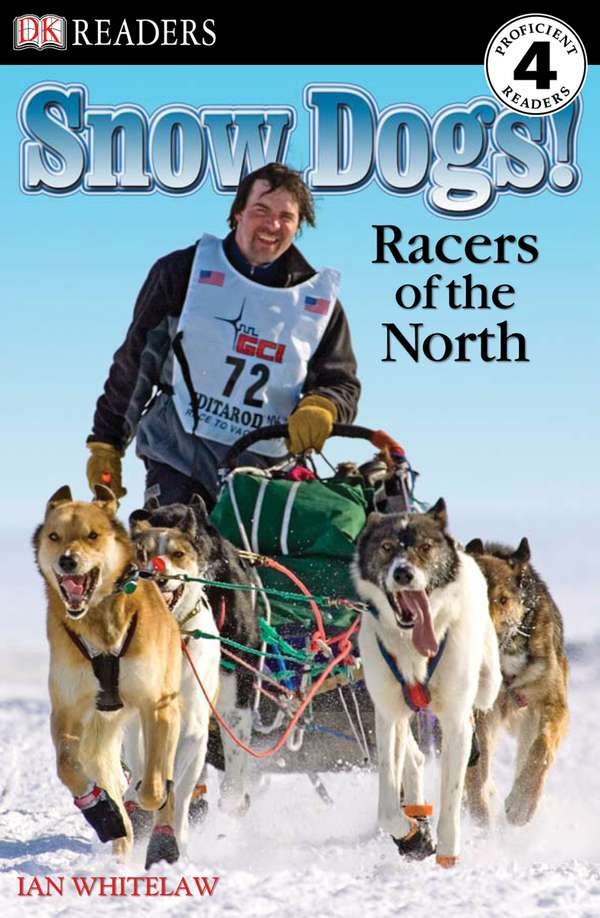 DK Readers L4: Snow Dogs! - Racers of the North (DK Readers Level 4)