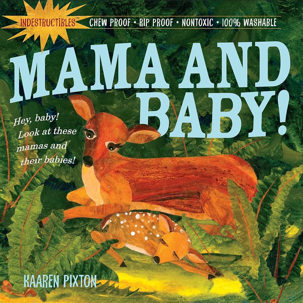 Mama and Baby! (Indestructibles) by Kaaren Pixton