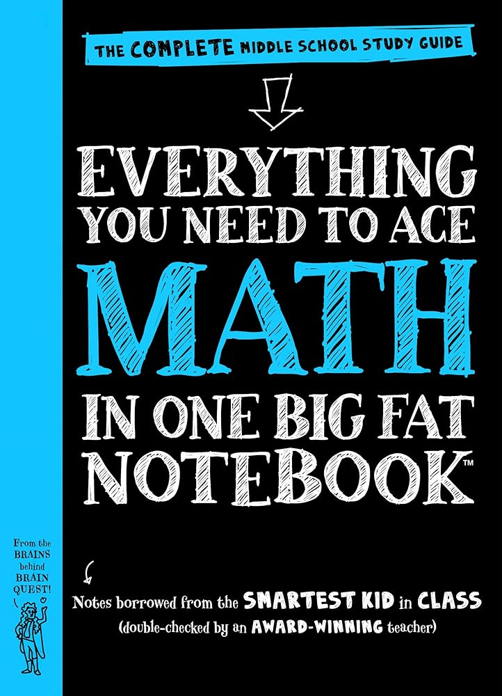Workman Publishing Company - To Ace Math in One Big Fat Notebook: The Complete Middle School Study Guide (Big Fat Notebooks) by Workman Publishing, Ouida Newton, Altair Peterson, Editors of Brain Quest