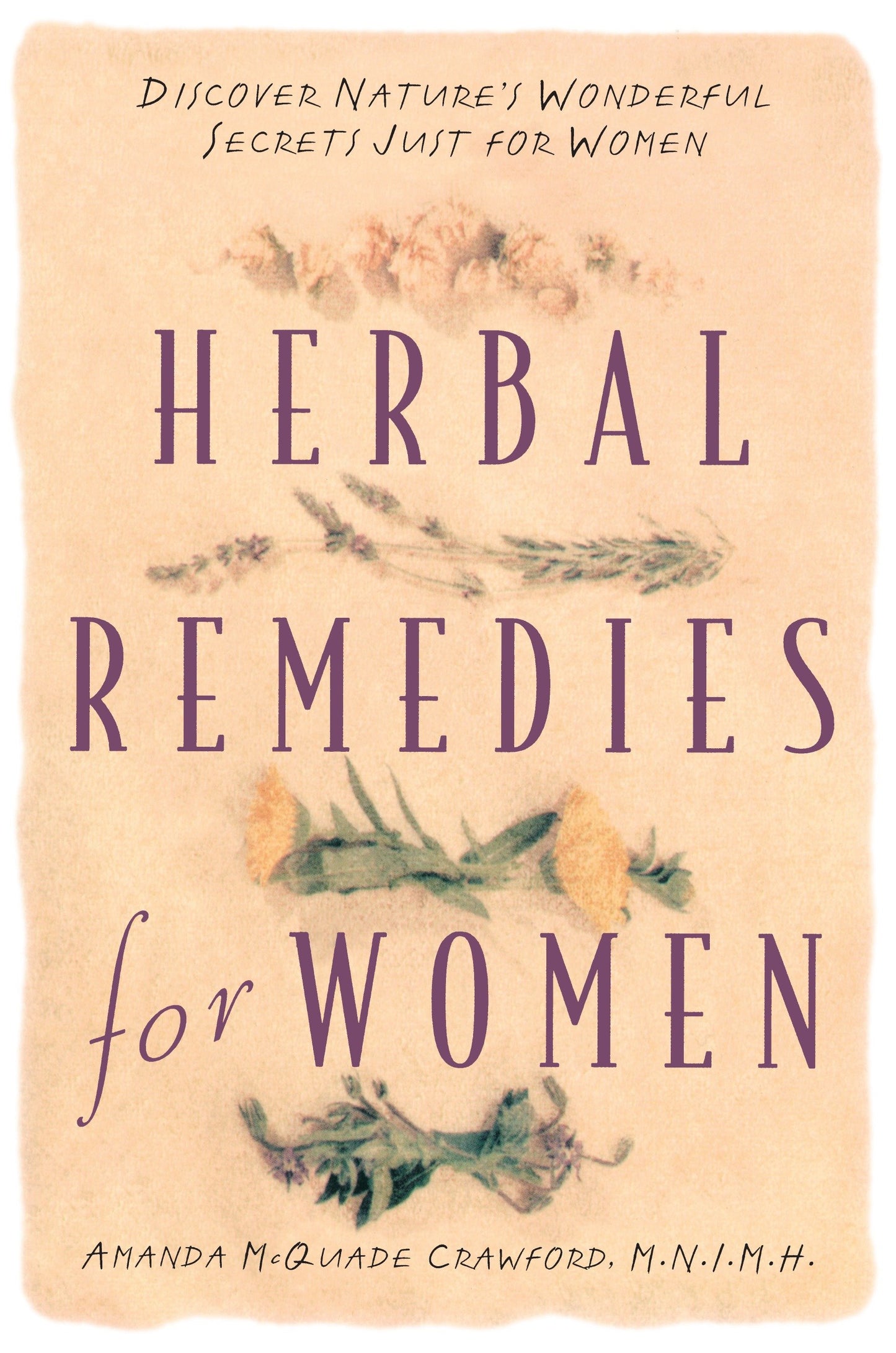 Herbal Remedies for Women - Discover Nature's Wonderful Secrets Just for Women