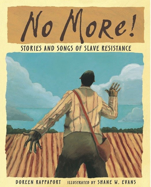 No More! - Stories and Songs of Slave Resistance