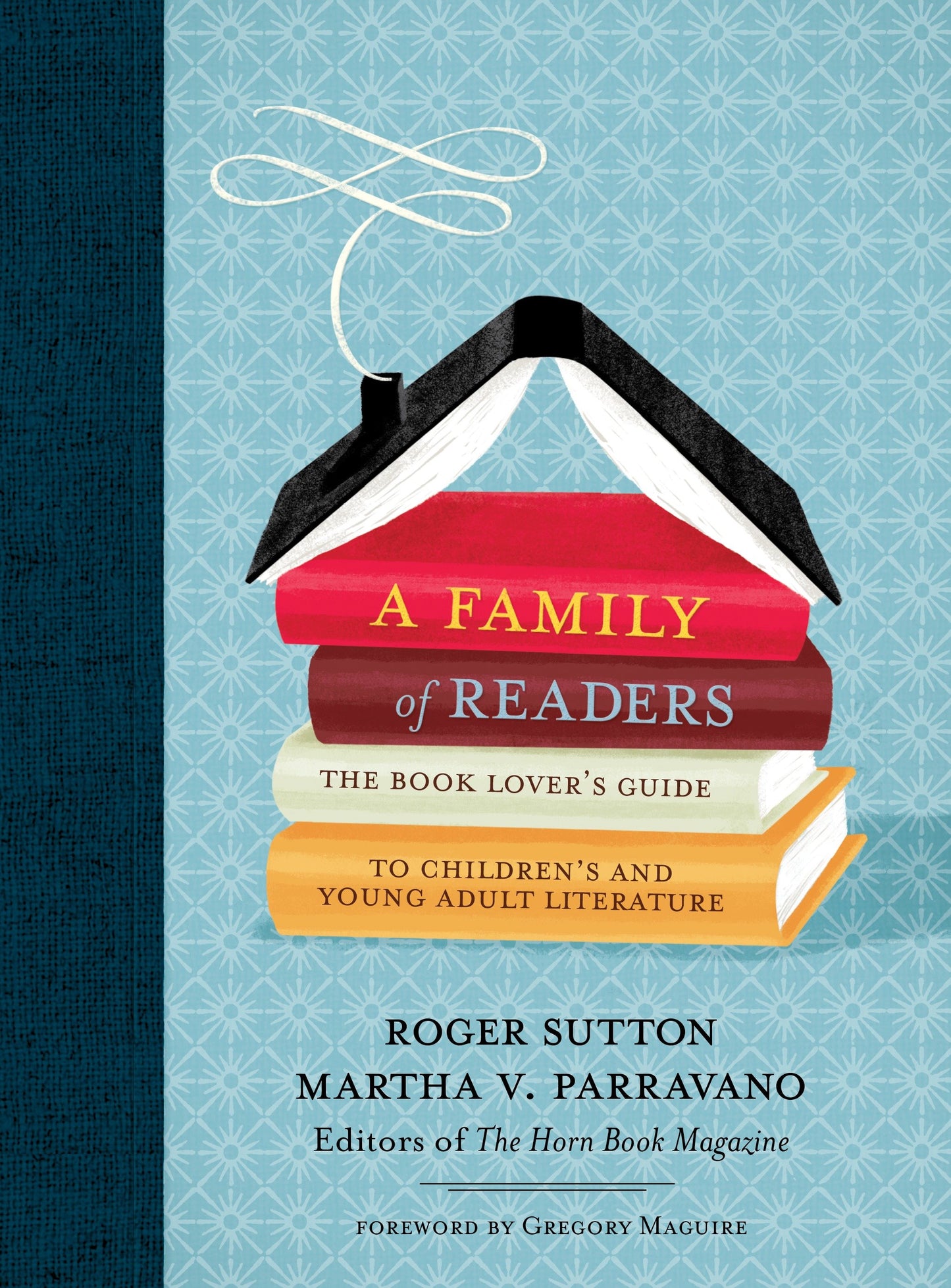 A Family of Readers - The Book Lover's Guide to Children's and Young Adult Literature