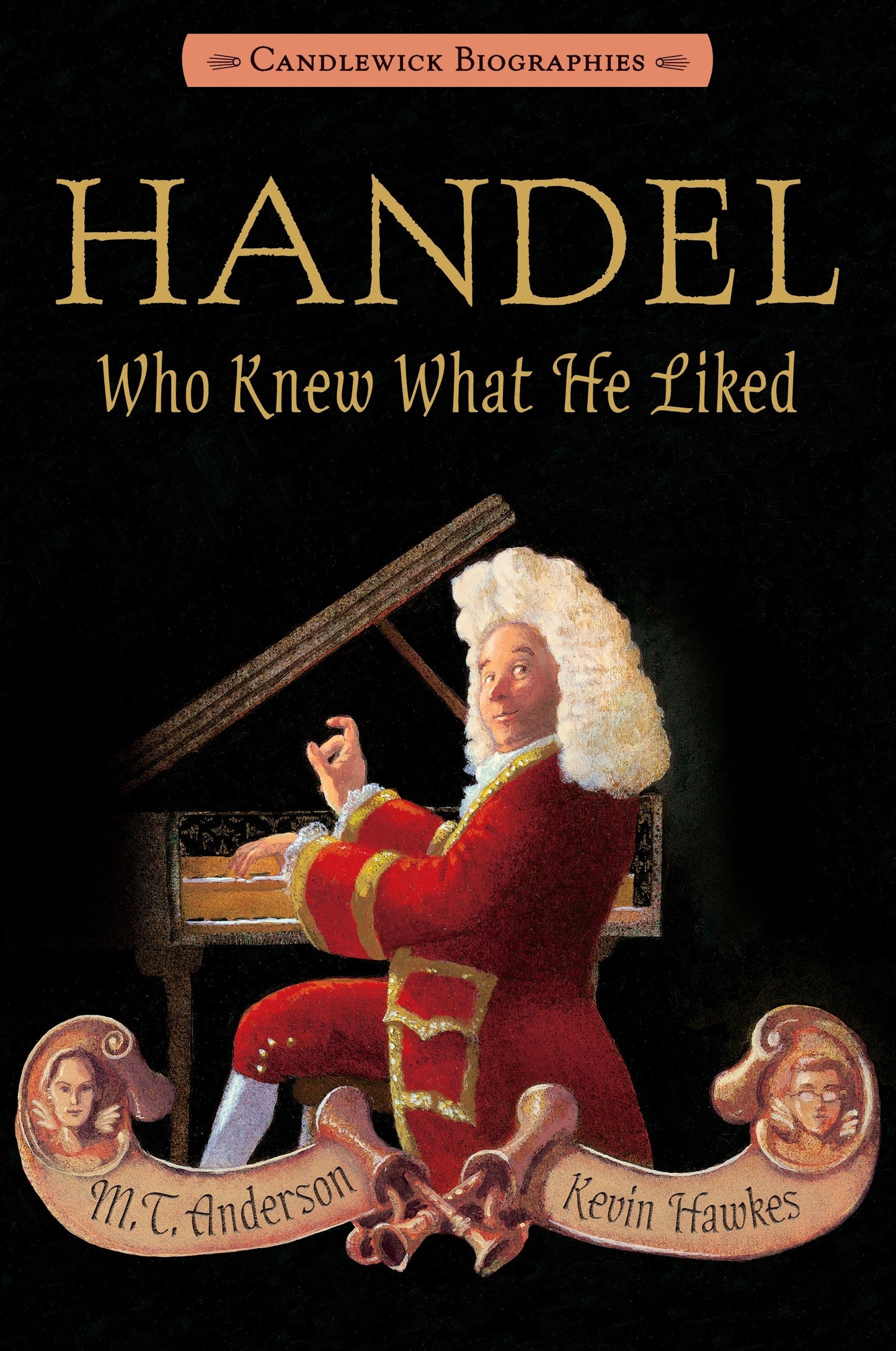 Handel, Who Knew What He Liked - Candlewick Biographies (Candlewick Biographies)