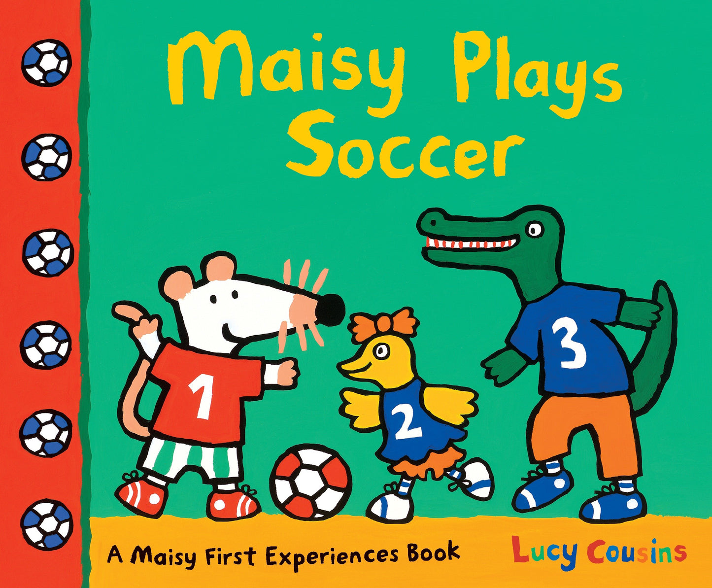 Maisy Plays Soccer - A Maisy First Experiences Book (Maisy the Mouse Learns to Play Sports - For Toddlers, Preschoolers, and Kids Ages 3-7) (Maisy First Experiences)