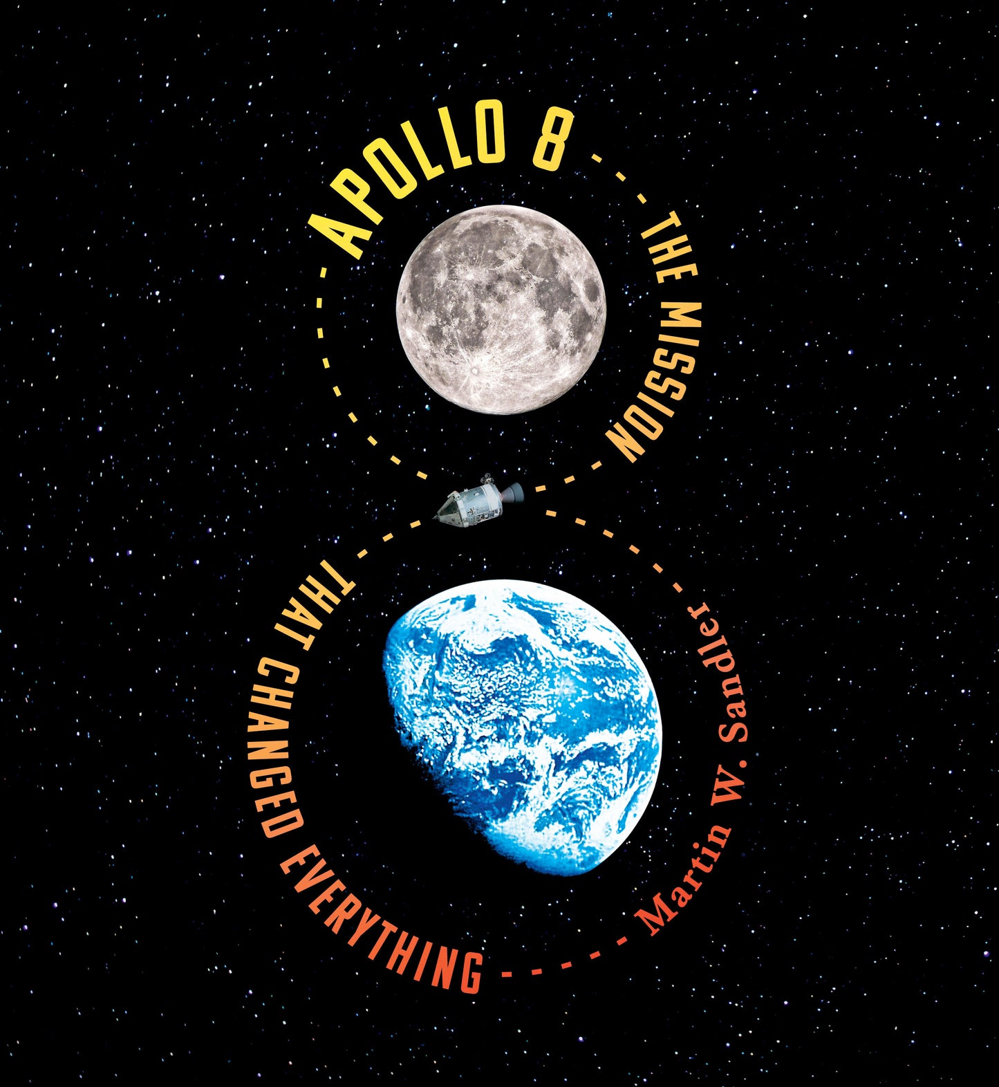 Apollo 8 - The Mission That Changed Everything