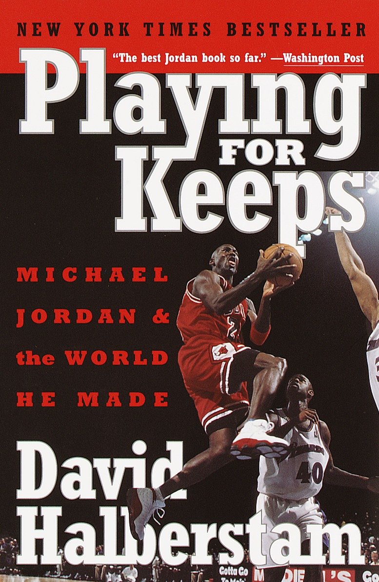 Playing for Keeps - Michael Jordan and the World He Made