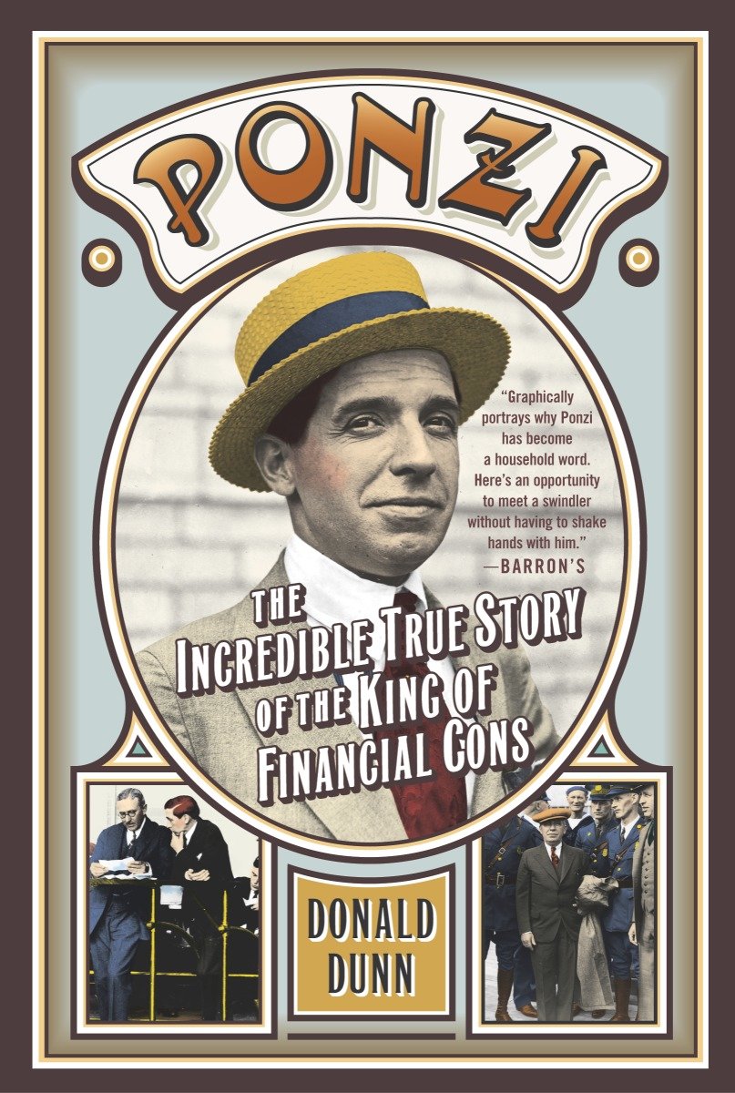Ponzi - The Incredible True Story of the King of Financial Cons (Library of Larceny)