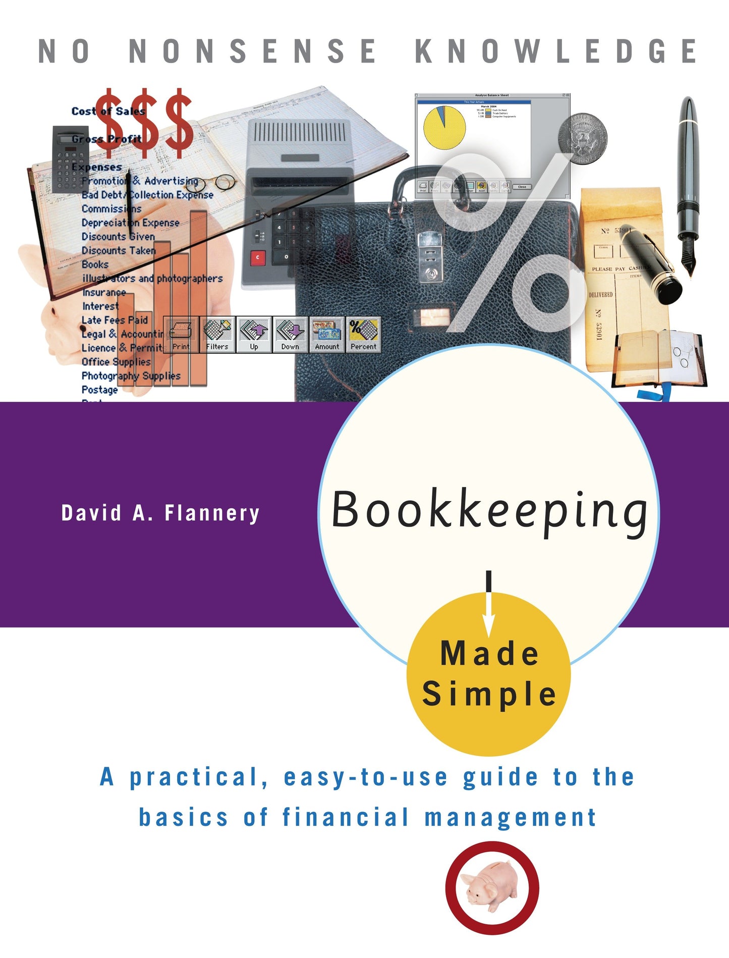 Bookkeeping Made Simple - A Practical, Easy-to-Use Guide to the Basics of Financial Management (Made Simple)