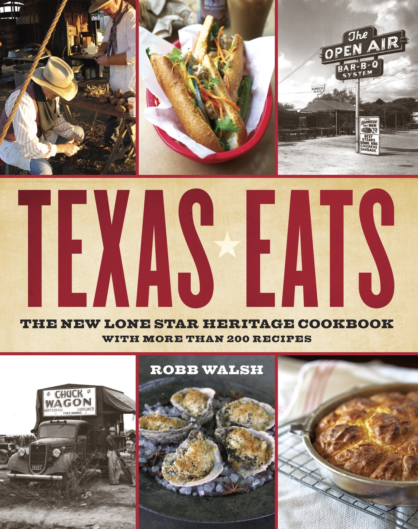 Texas Eats - The New Lone Star Heritage Cookbook, with More Than 200 Recipes