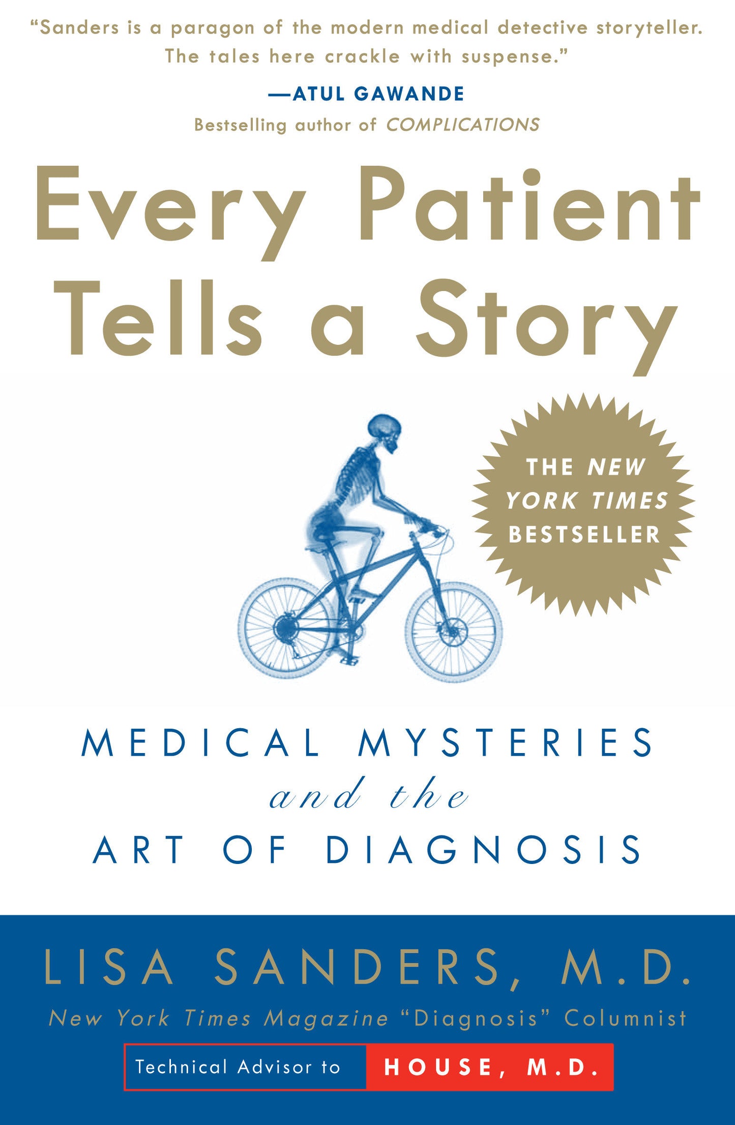 Every Patient Tells a Story - Medical Mysteries and the Art of Diagnosis