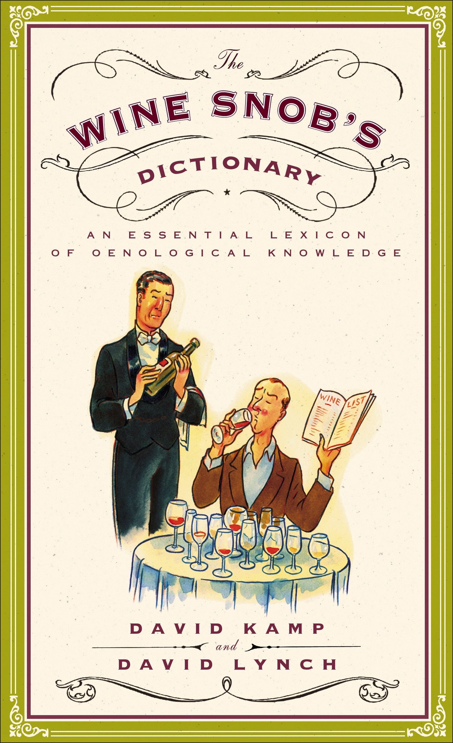 The Wine Snob's Dictionary - An Essential Lexicon of Oenological Knowledge