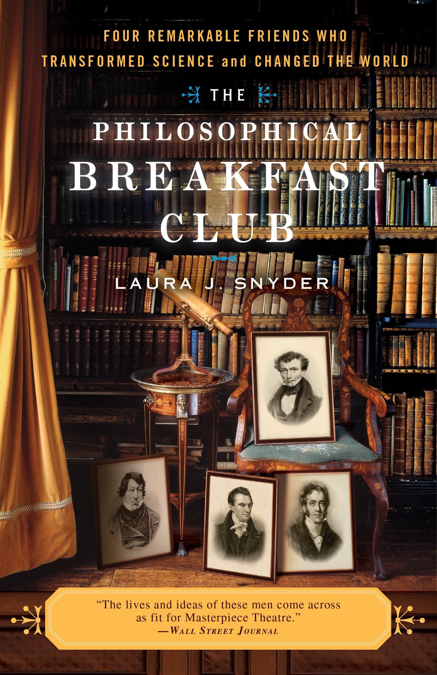 The Philosophical Breakfast Club - Four Remarkable Friends Who Transformed Science and Changed the World