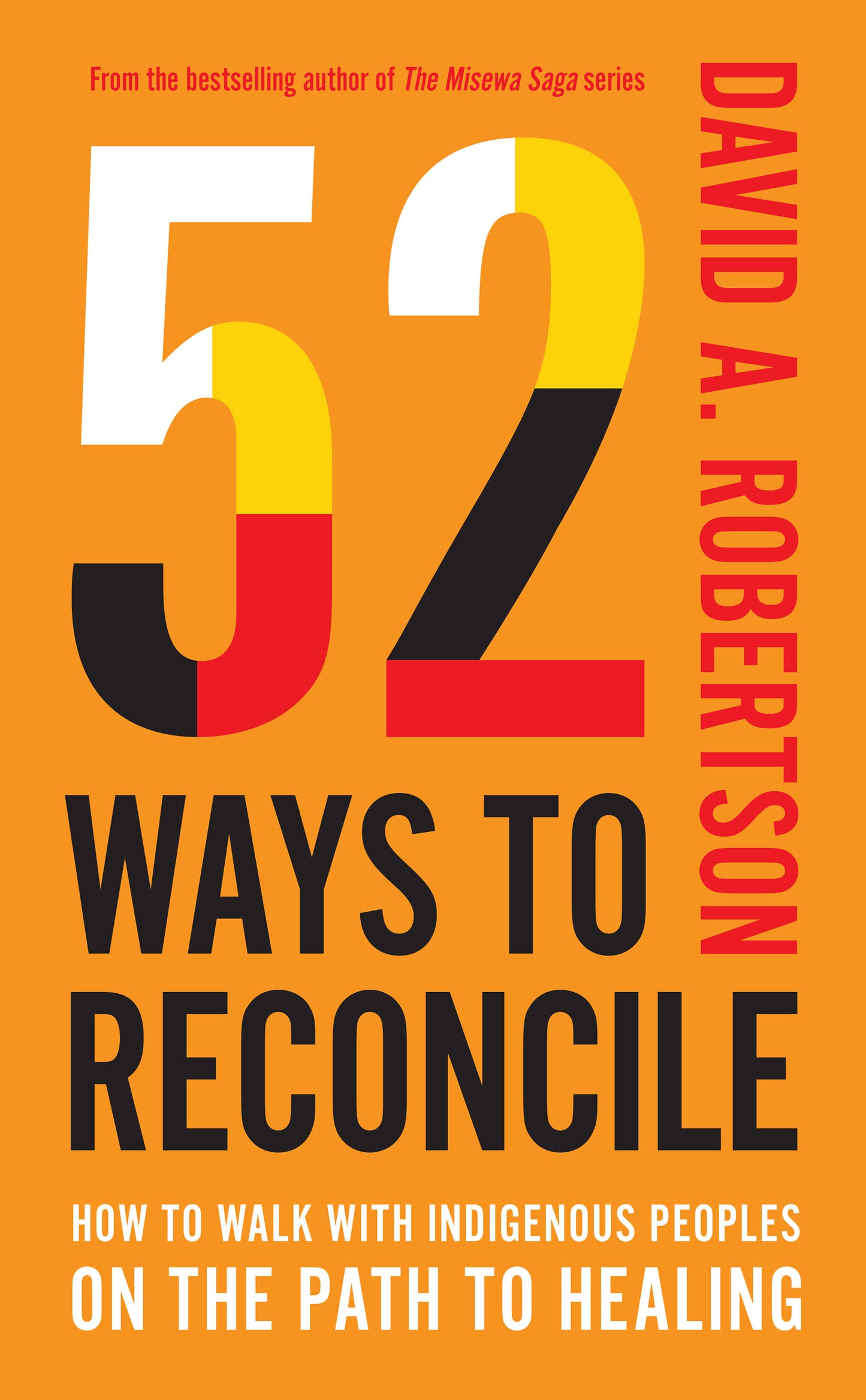 52 Ways to Reconcile - How to Walk with Indigenous Peoples on the Path to Healing