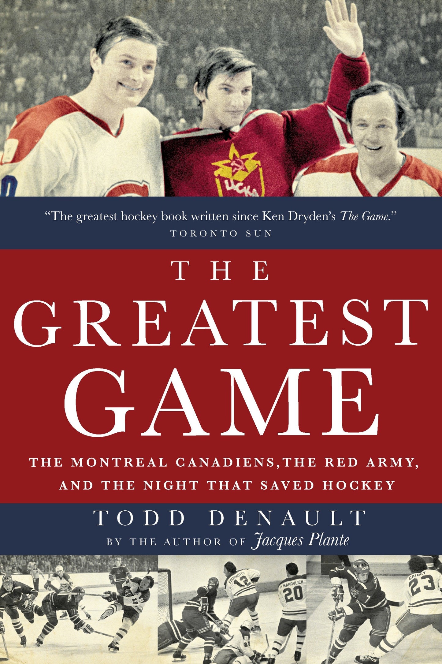 The Greatest Game - The Montreal Canadiens, the Red Army, and the Night That Saved Hockey