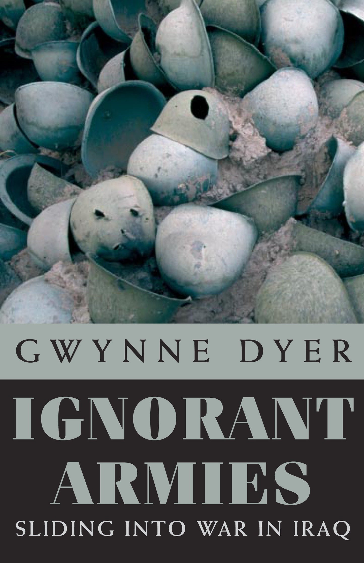 Ignorant Armies - Sliding into War in Iraq