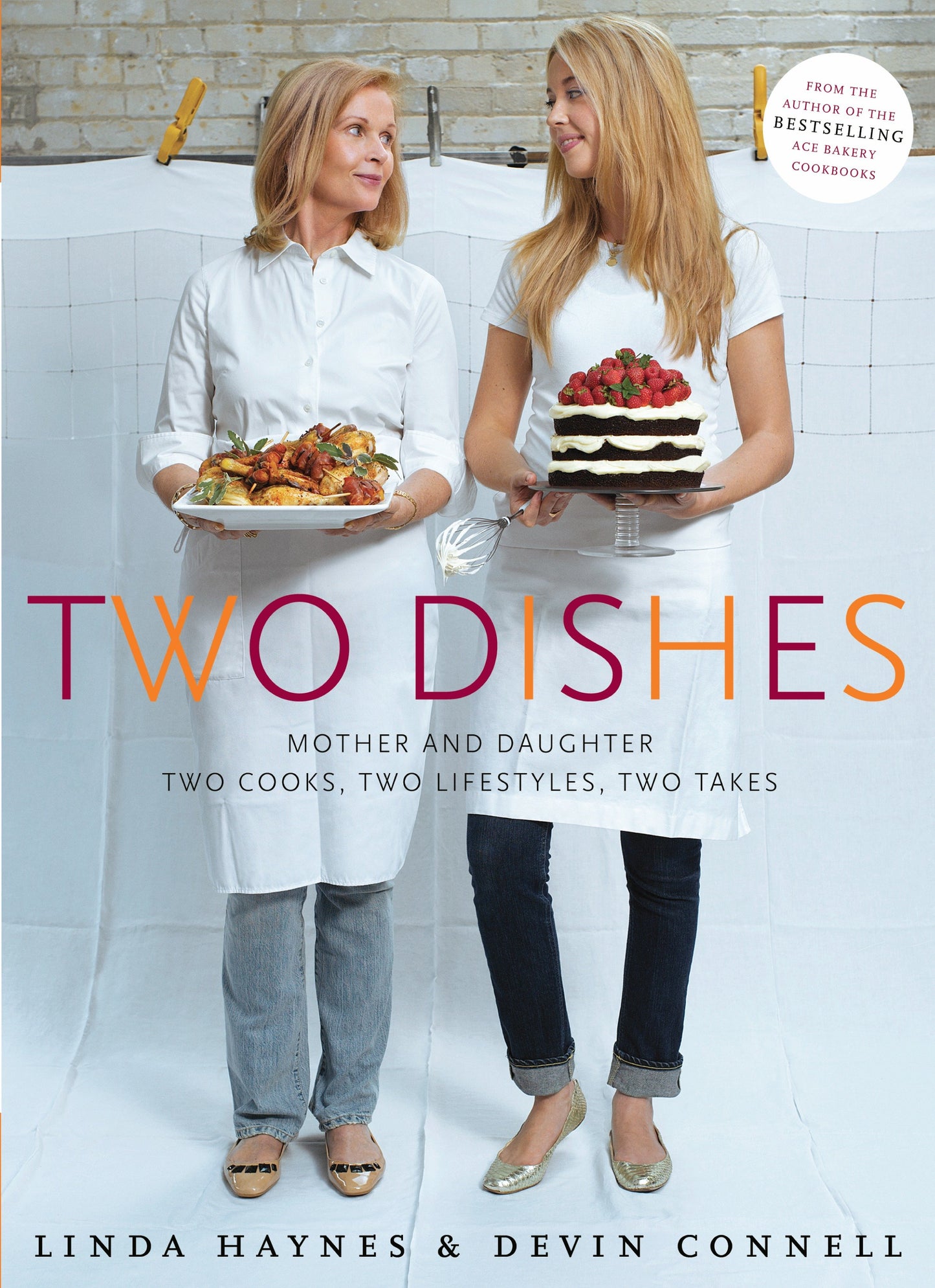 Two Dishes - Mother and Daughter: Two Cooks,Two Lifestyles, Two Takes: A Cookbook