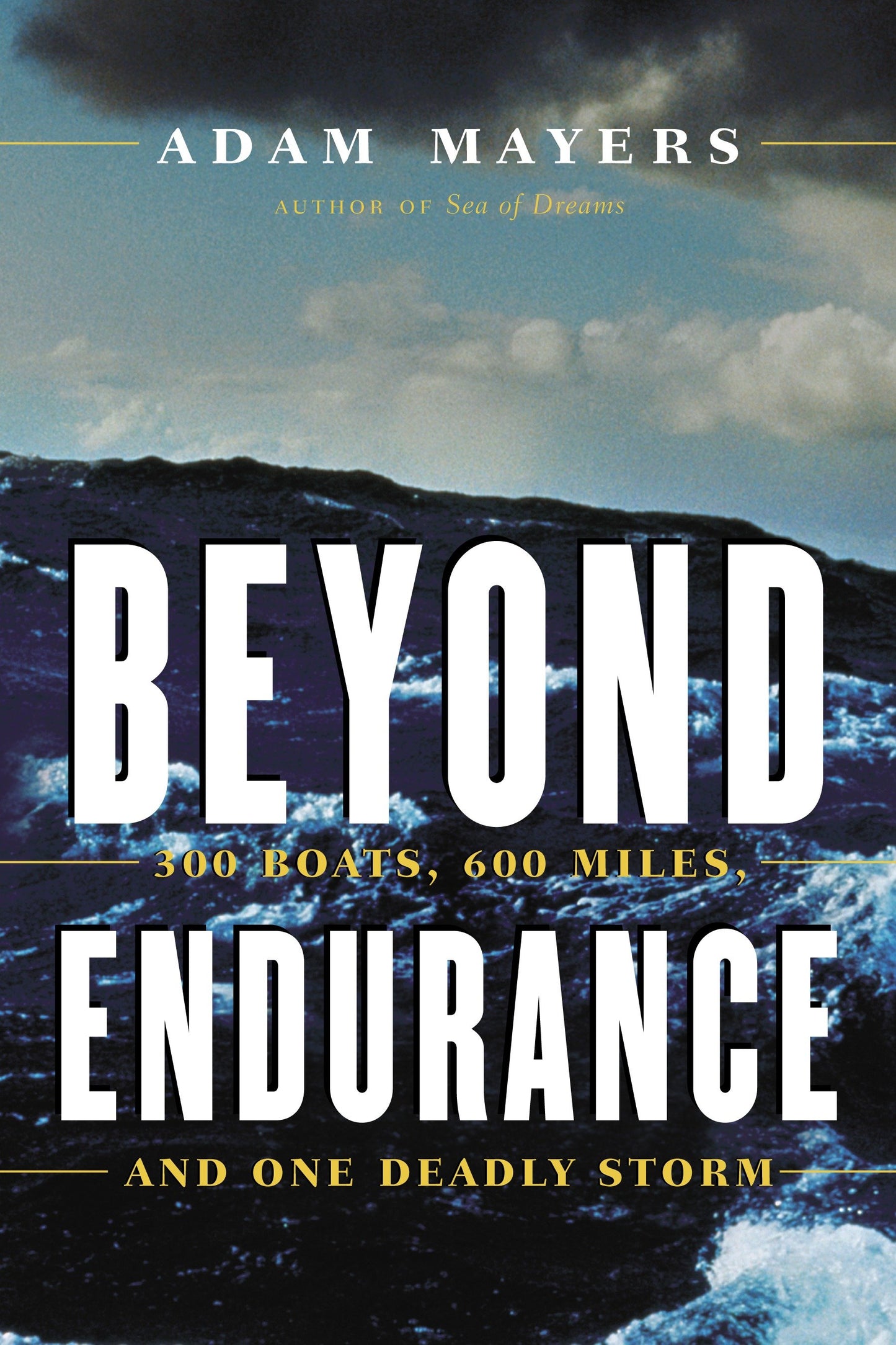 Beyond Endurance - 300 Boats, 600 Miles, and One Deadly Storm
