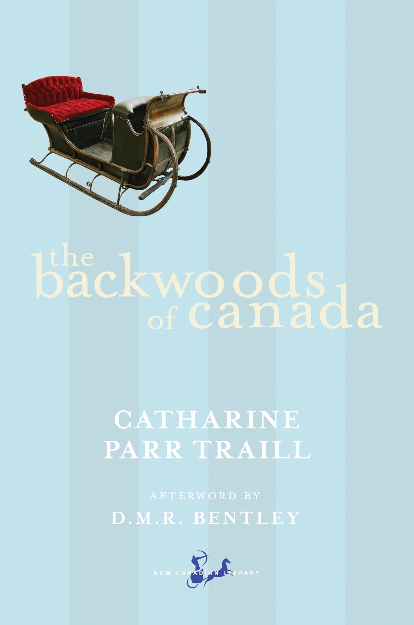 The Backwoods of Canada (New Canadian Library)