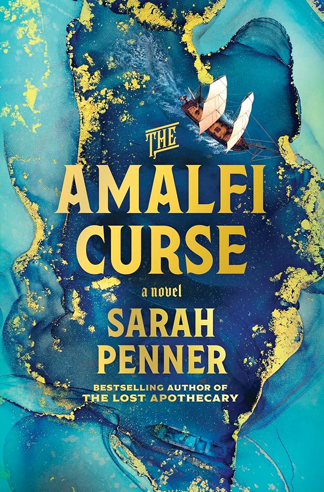 The Amalfi Curse: A Bewitching Tale of Sunken Treasure , Forbidden Love , and Ancient Magic on the Amalfi Coast by Sarah Penner