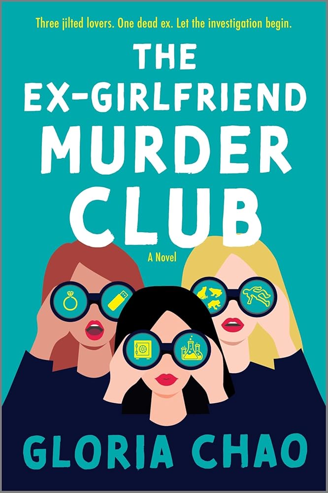 The Ex-Girlfriend Murder Club: A Novel by Gloria Chao