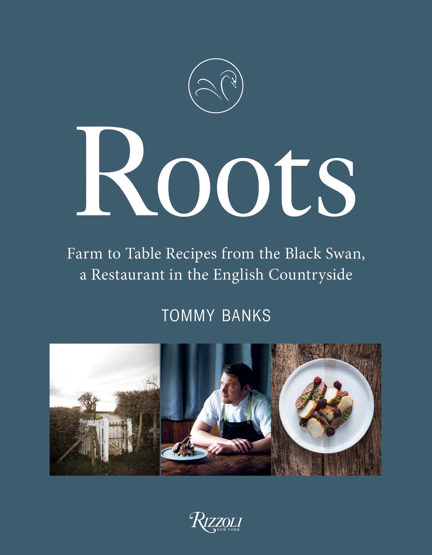 Roots - Farm to Table Recipes from The Black Swan, a Restaurant in the English Countryside