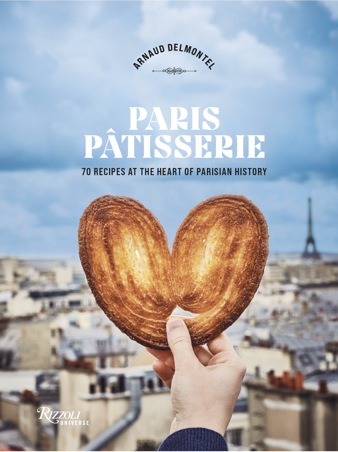 Paris Patisserie - 70 Recipes That Capture the Soul of Parisian Patisserie Tradition