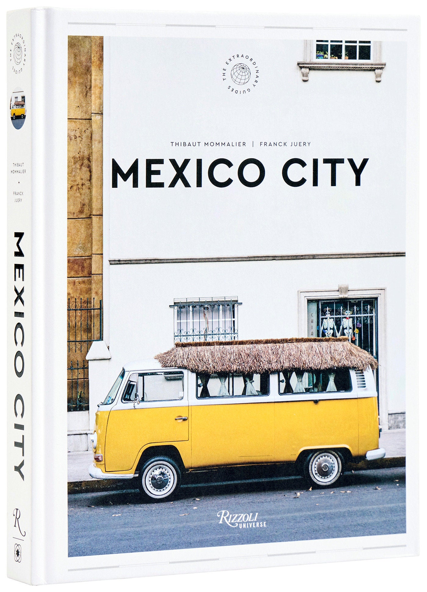 Mexico City: The Extraordinary Guide - An Insider Tour of Art, Food, and Culture
