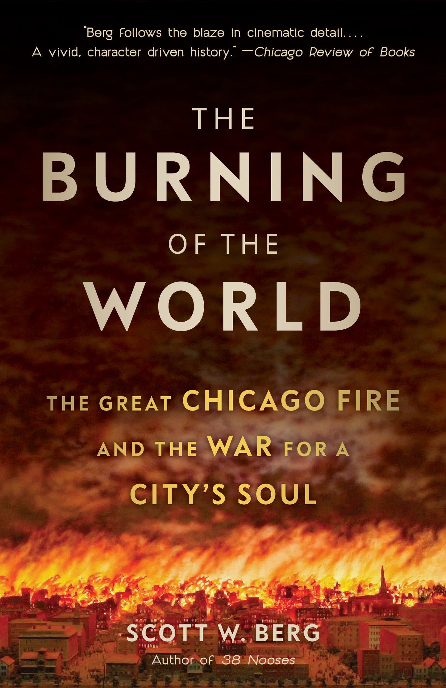 The Burning of the World - The Great Chicago Fire and the War for a City's Soul