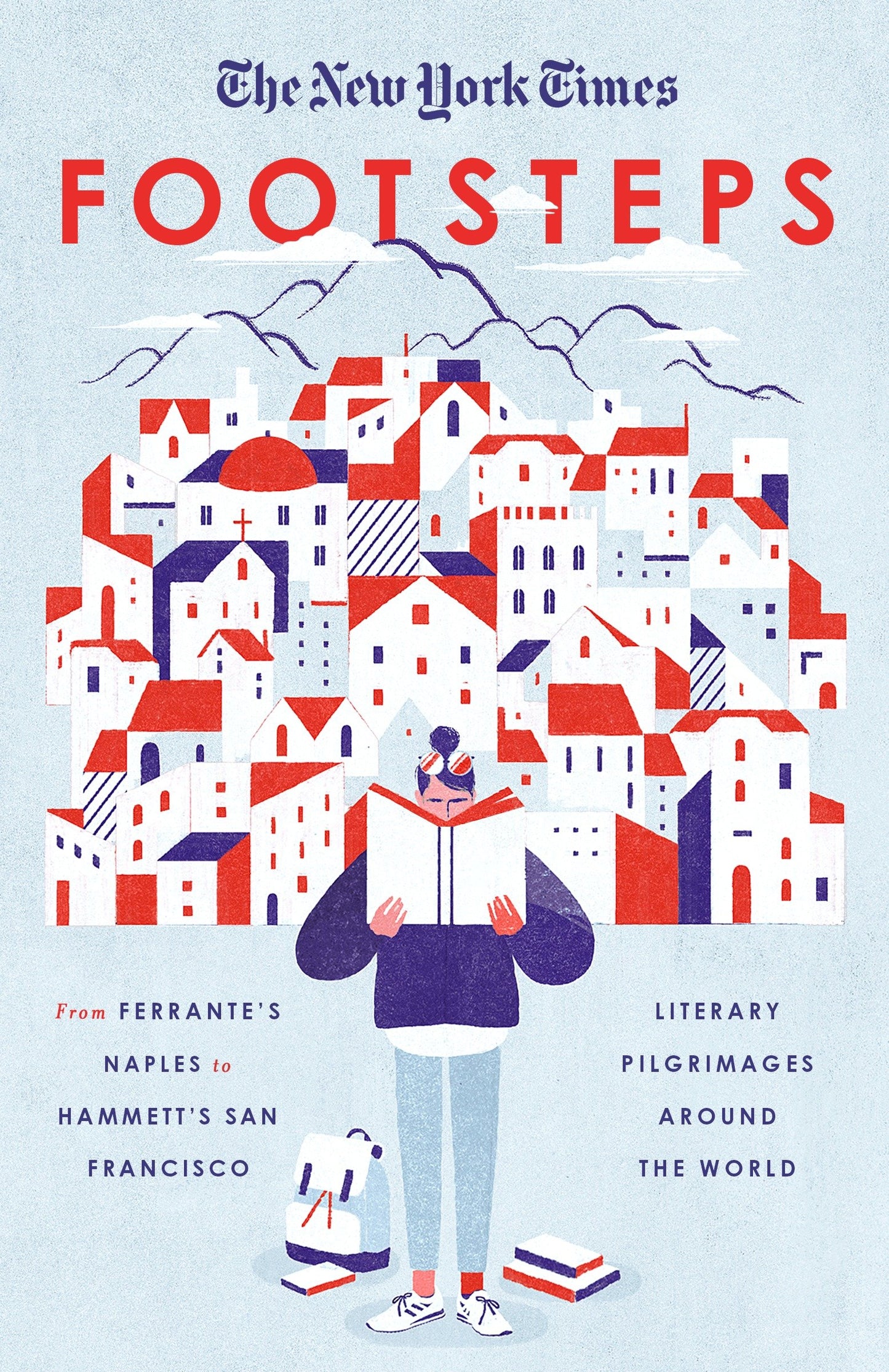 The New York Times: Footsteps - From Ferrante's Naples to Hammett's San Francisco, Literary Pilgrimages Around the World