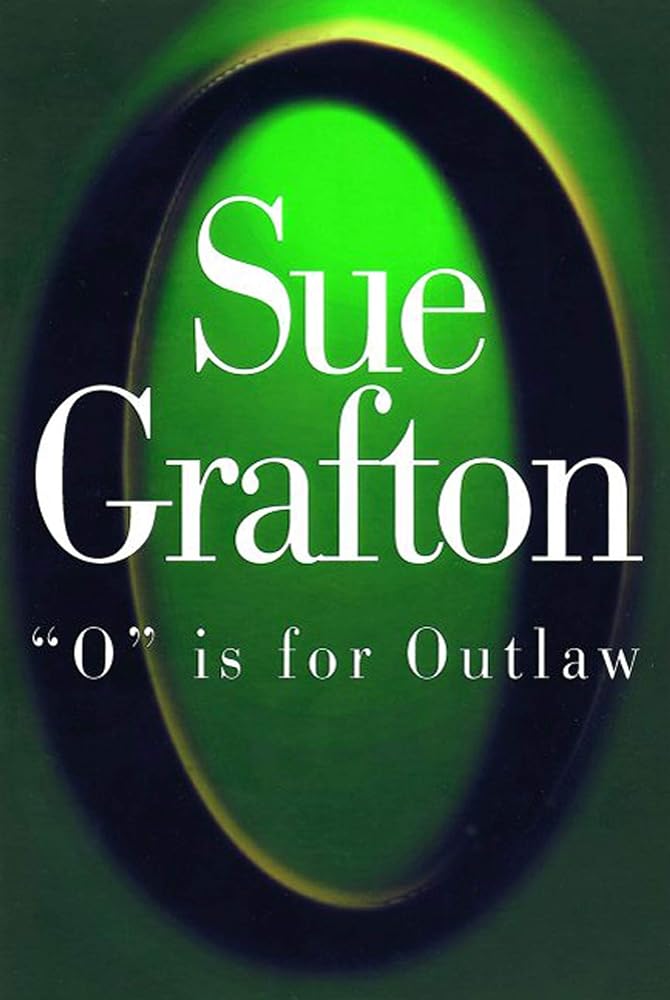 "O" Is for Outlaw by Sue Grafton