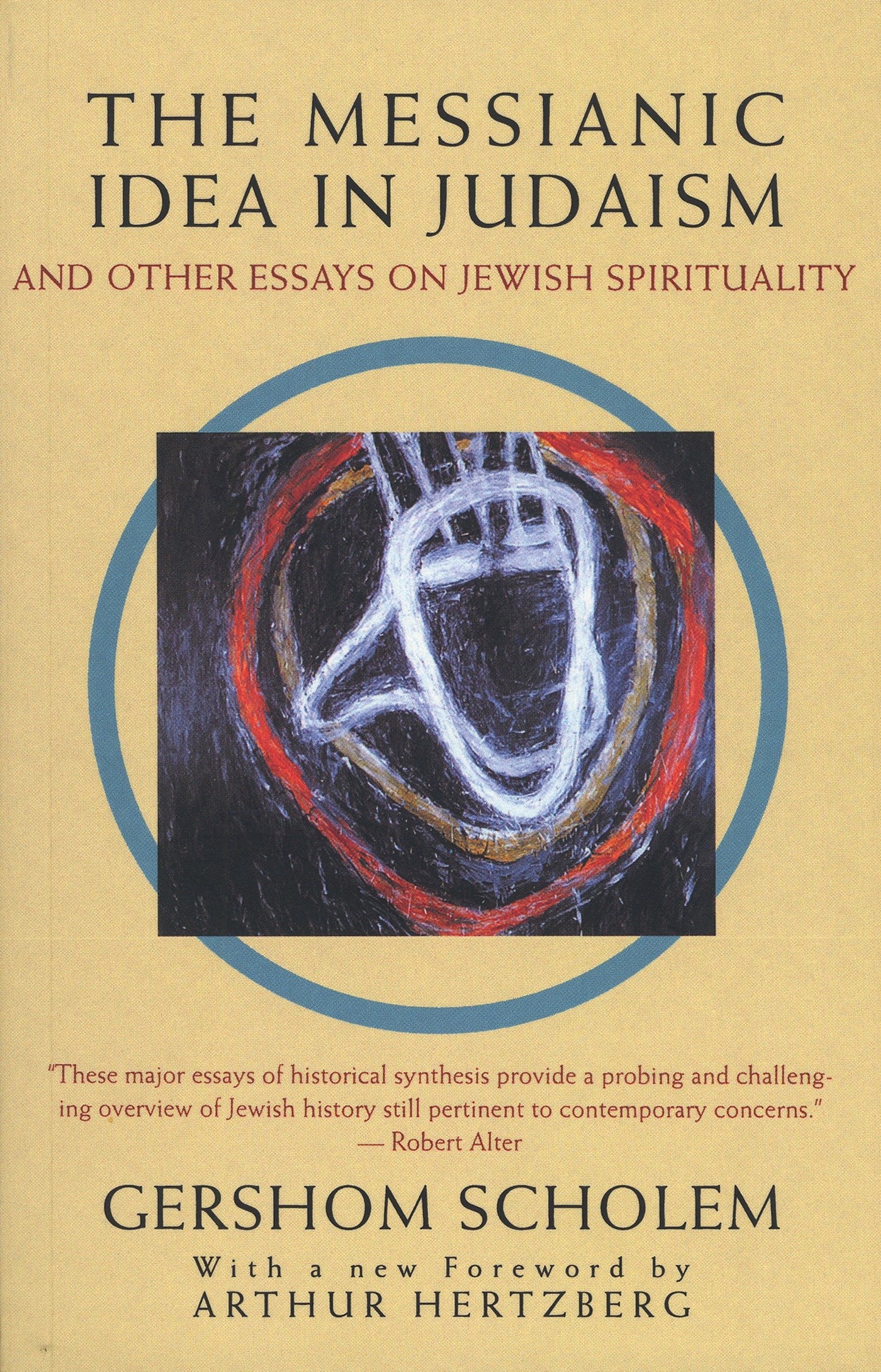 The Messianic Idea in Judaism - And Other Essays on Jewish Spirituality