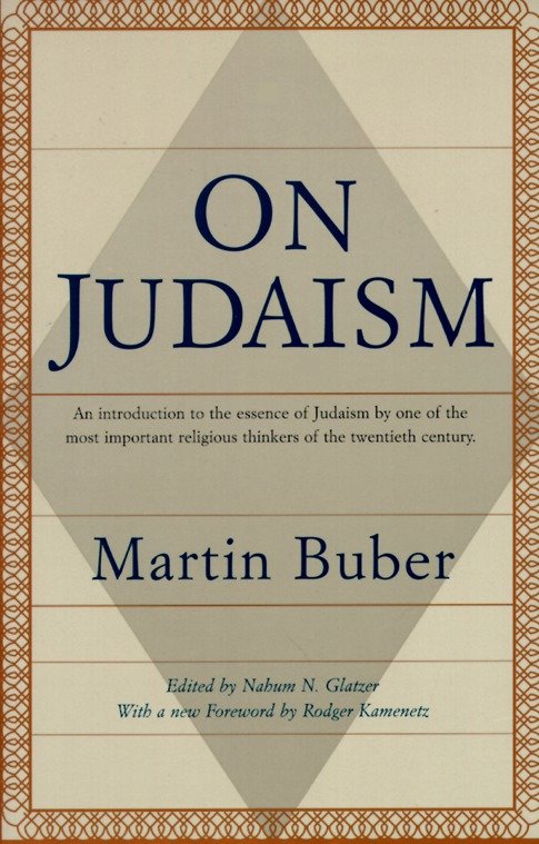 On Judaism - An Introduction to the Essence of Judaism by One of the Most Important ReligiousThinkers of the Twentieth Century