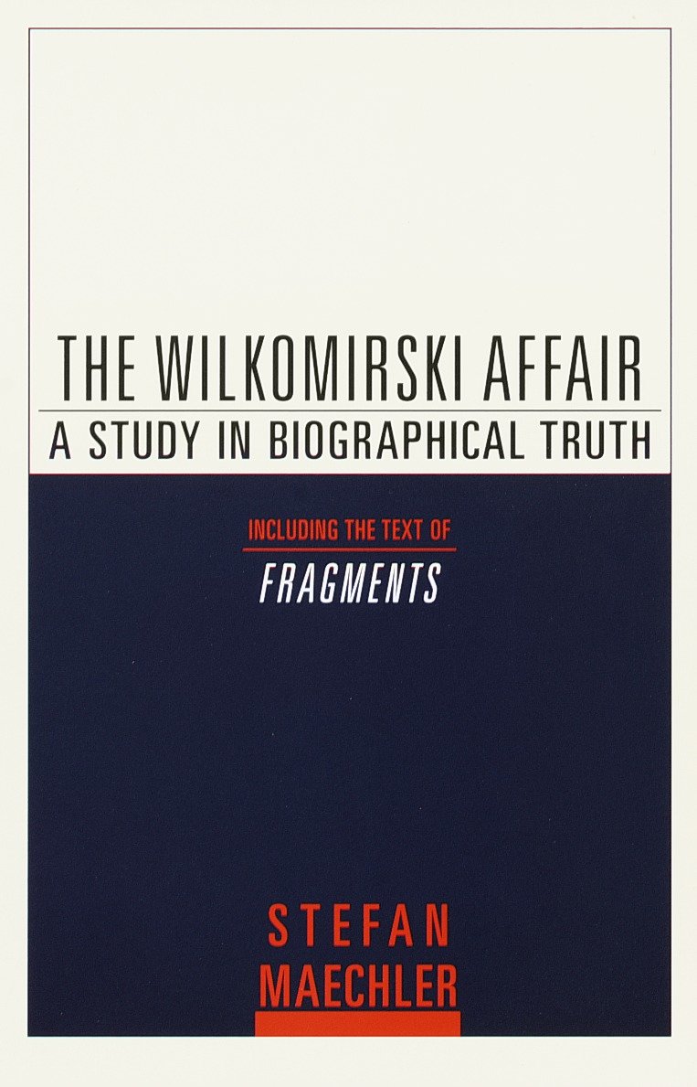 The Wilkomirski Affair - A Study in Biographical Truth