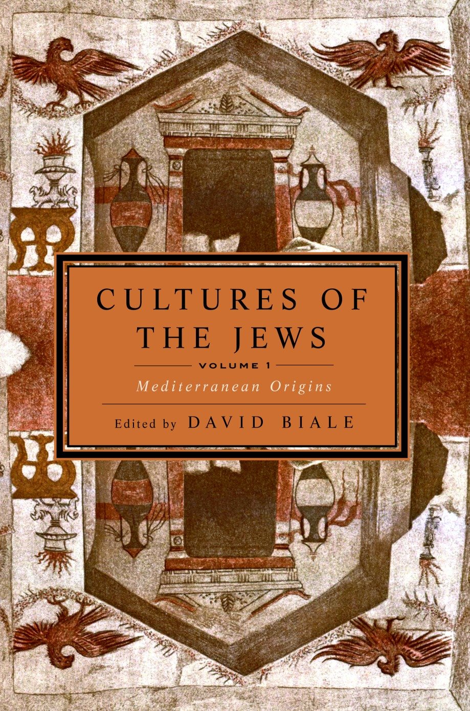 Cultures of the Jews, Volume 1 - Mediterranean Origins (National Jewish Book Award)