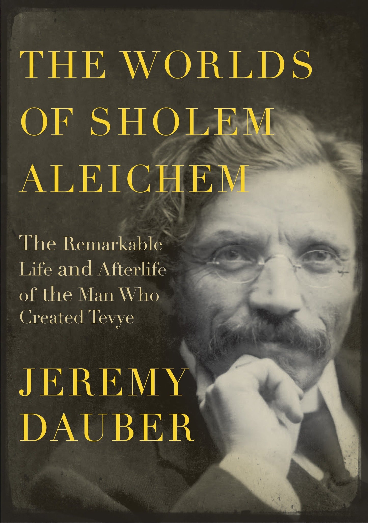 The Worlds of Sholem Aleichem - The Remarkable Life and Afterlife of the Man Who Created Tevye (Jewish Encounters Series)