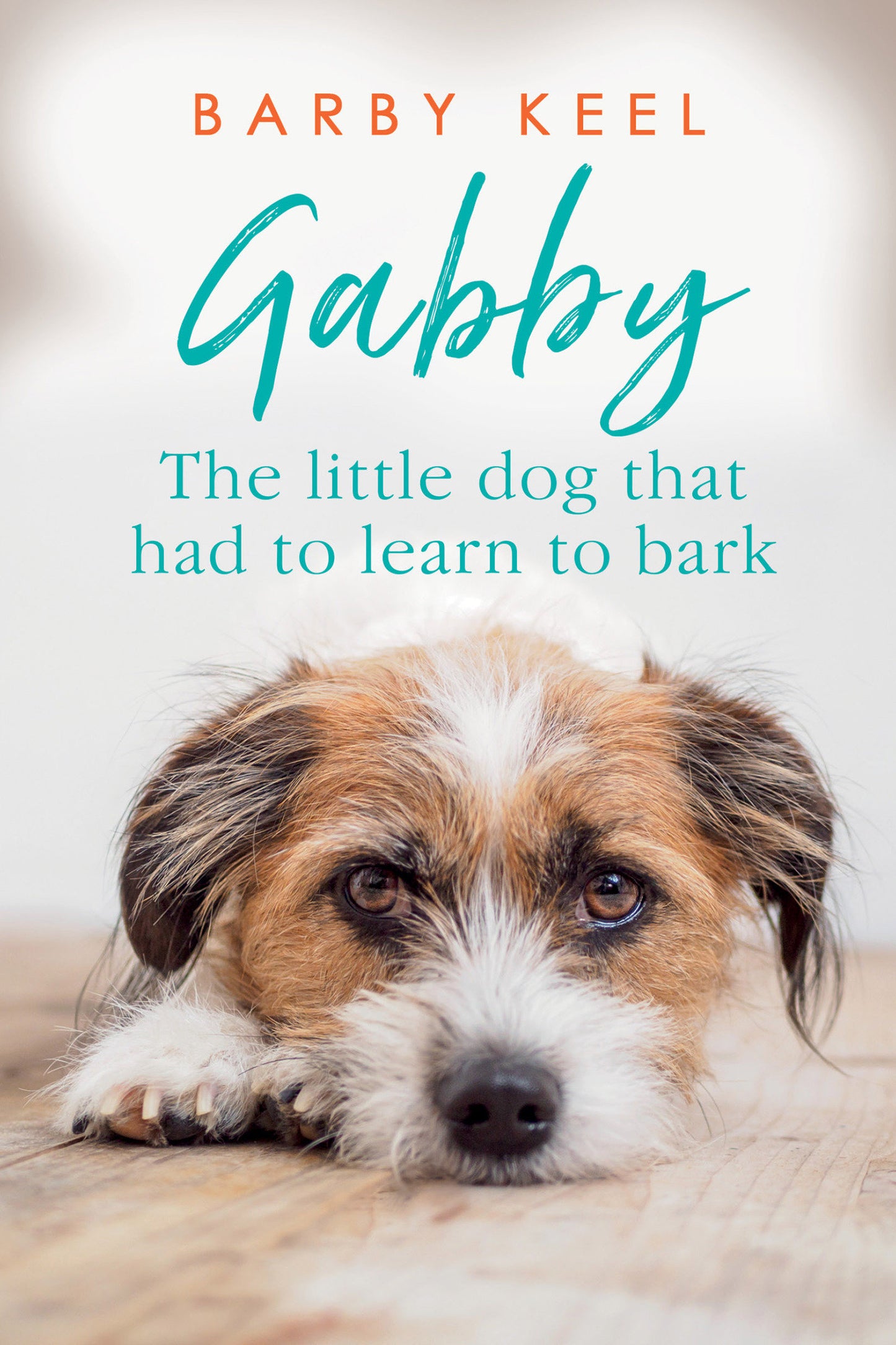 Gabby - The Little Dog That Had to Learn to Bark (Foster Tails) (Book:1)