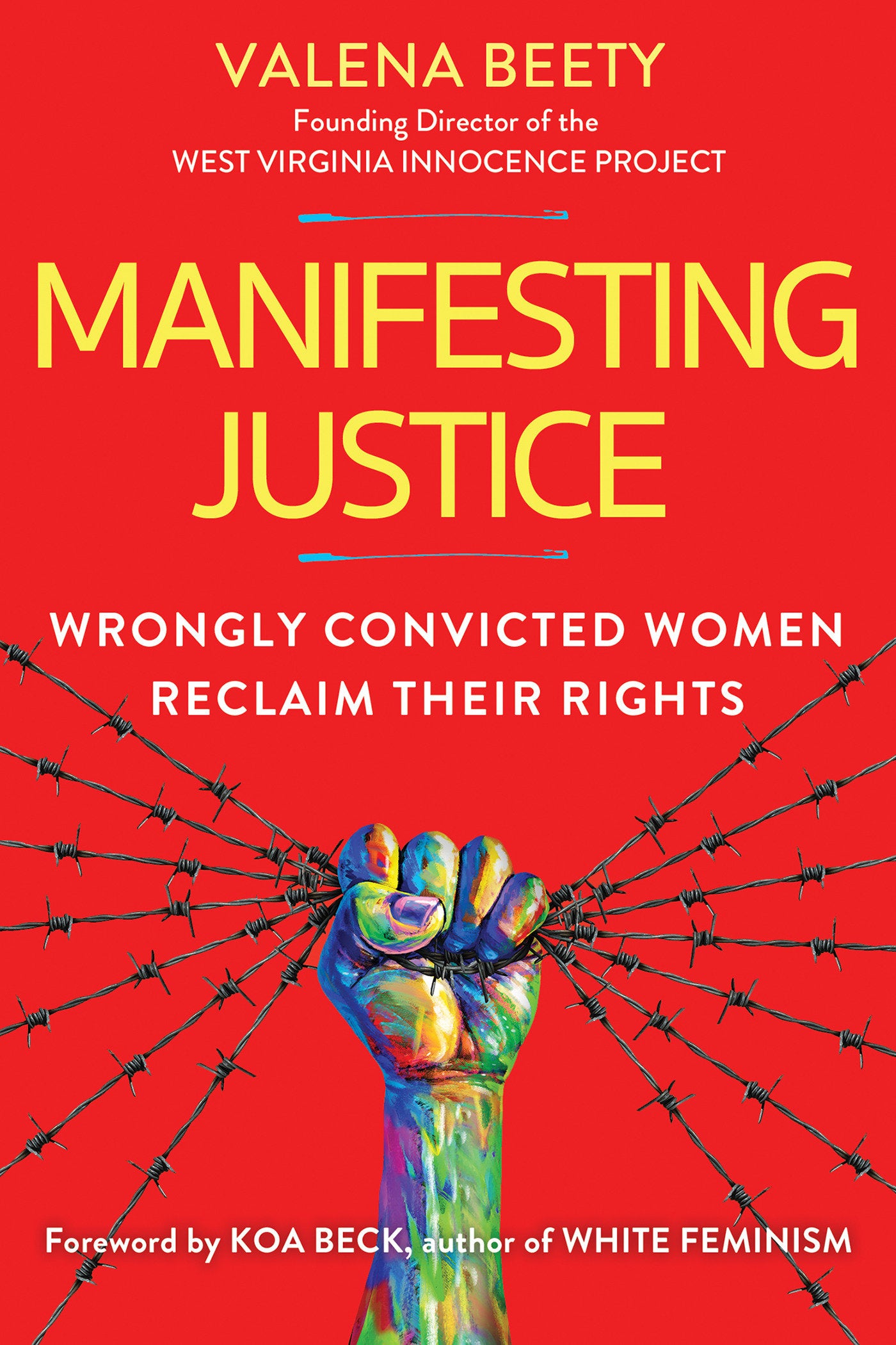 Manifesting Justice - Wrongly Convicted Women Reclaim Their Rights