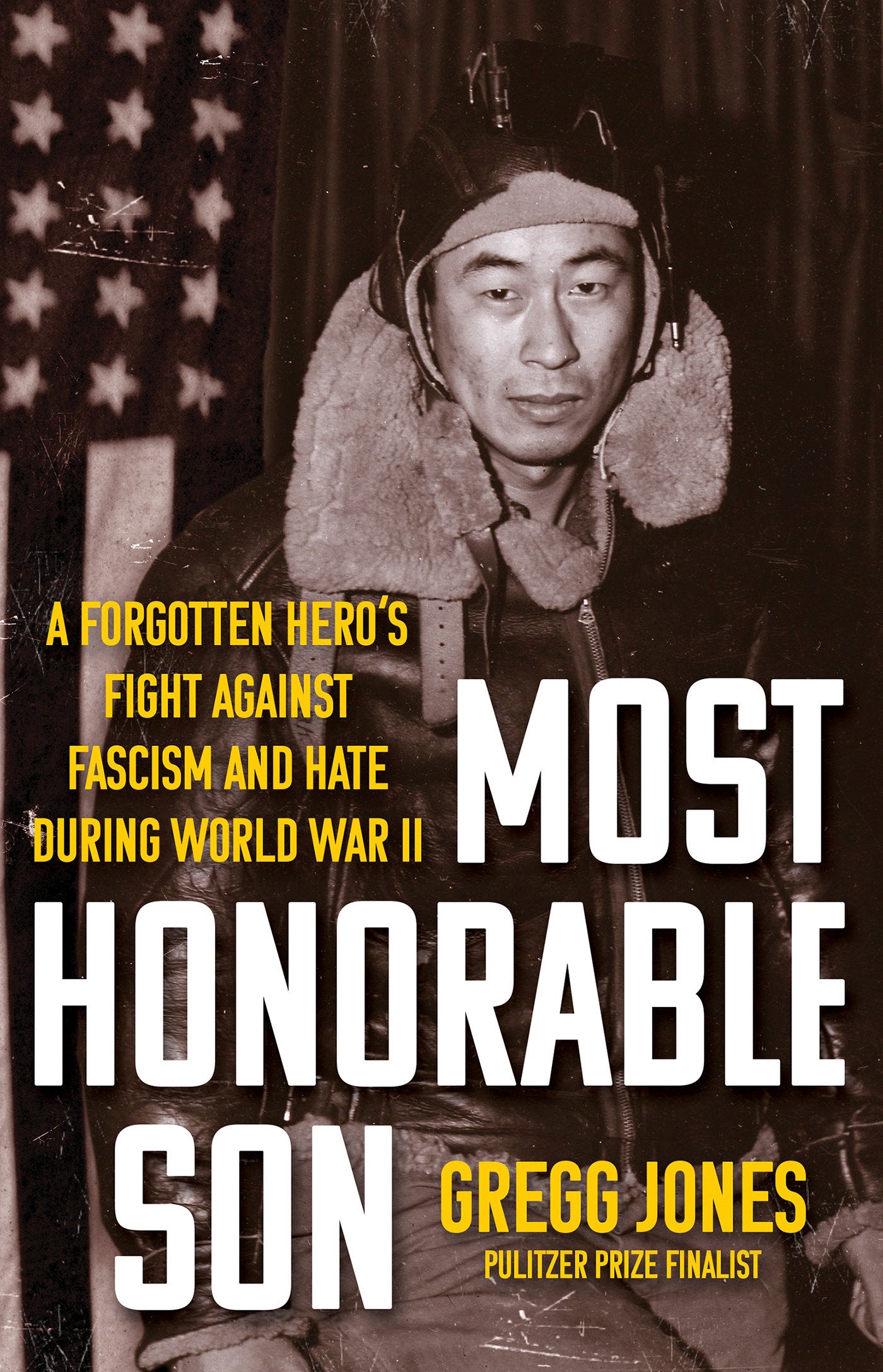 Most Honorable Son - A Forgotten Hero�s Fight Against Fascism and Hate During World War II