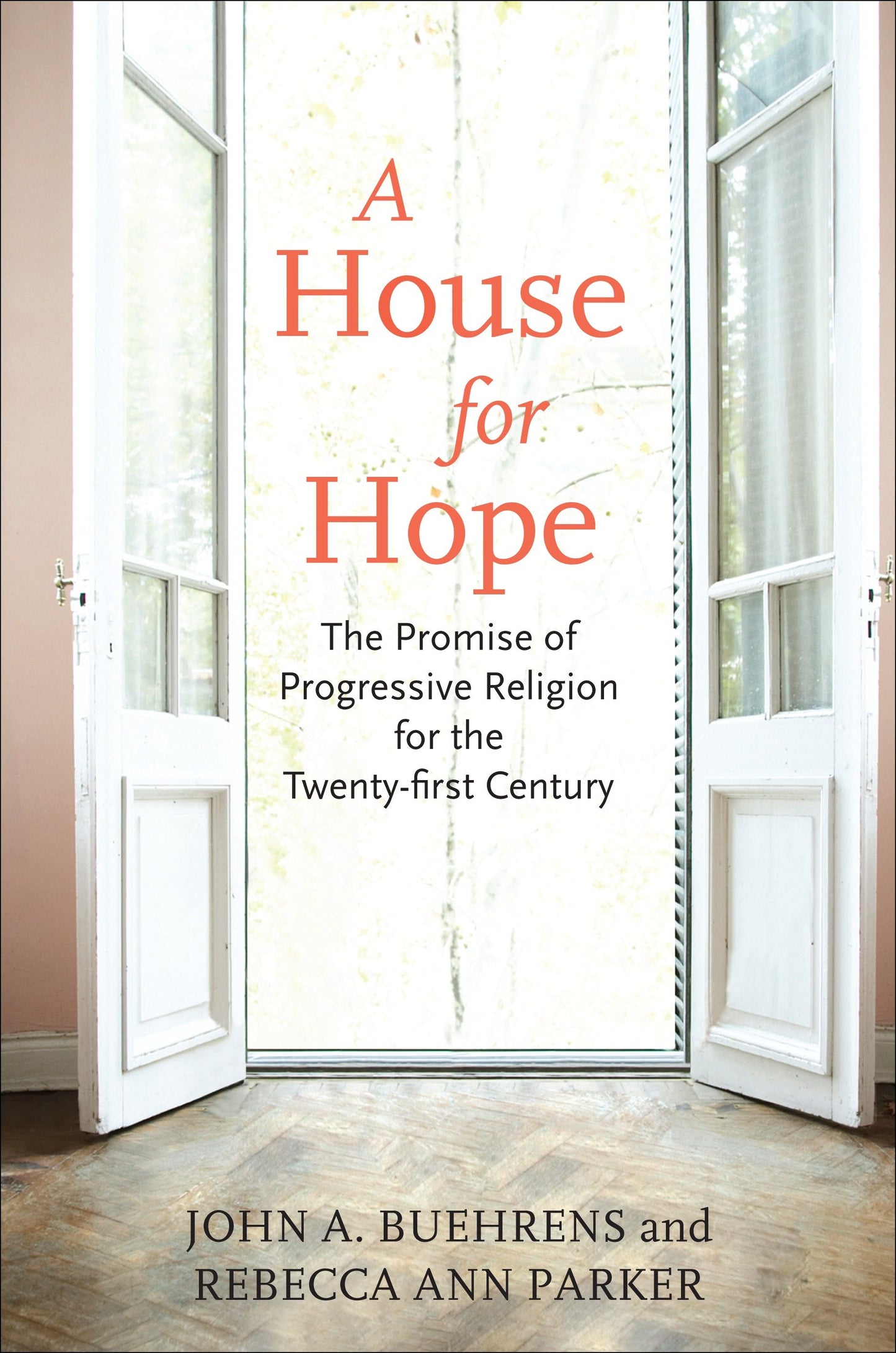 A House for Hope - The Promise of Progressive Religion for the Twenty-First Century