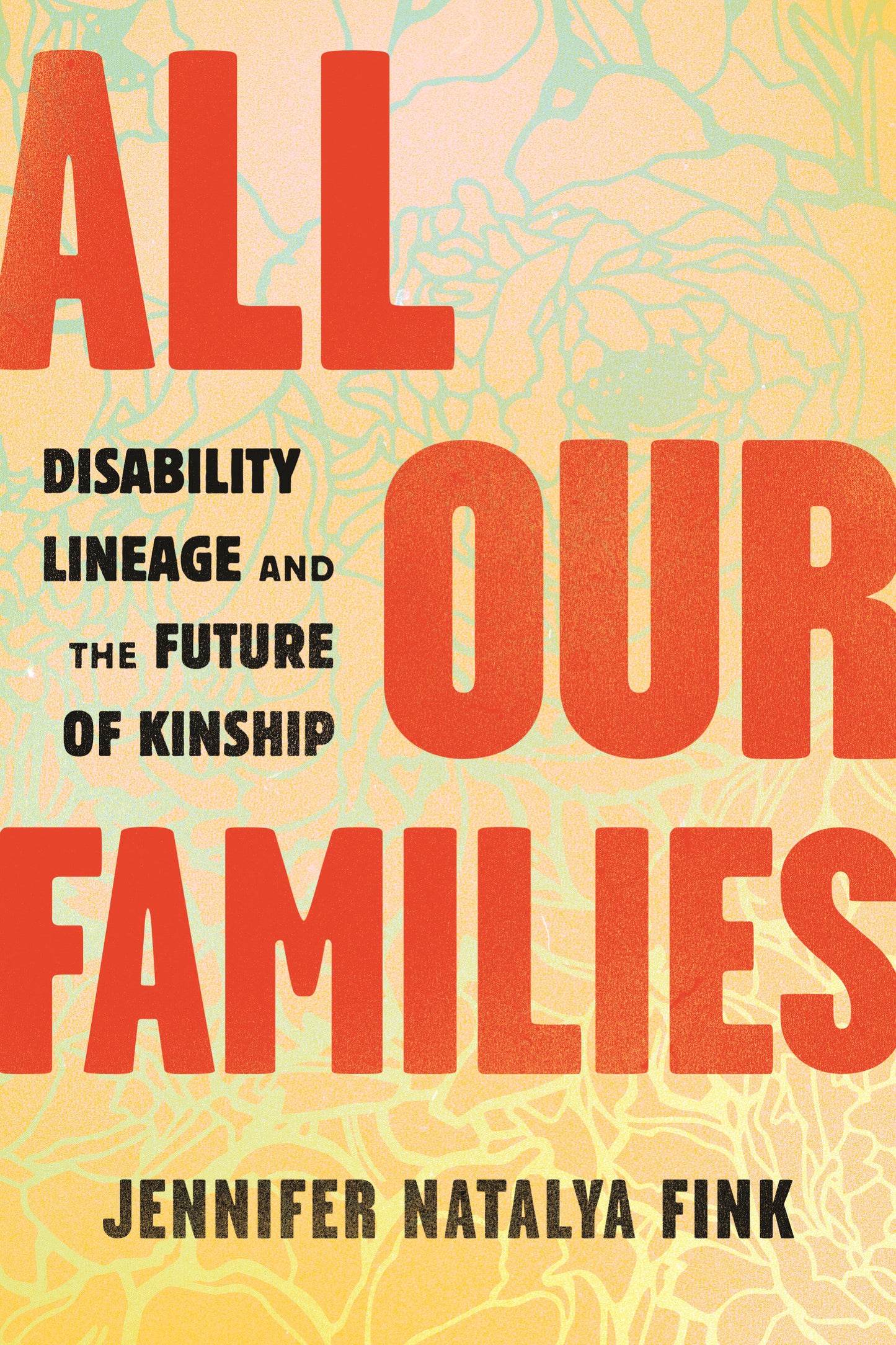 All Our Families - Disability Lineage and the Future of Kinship
