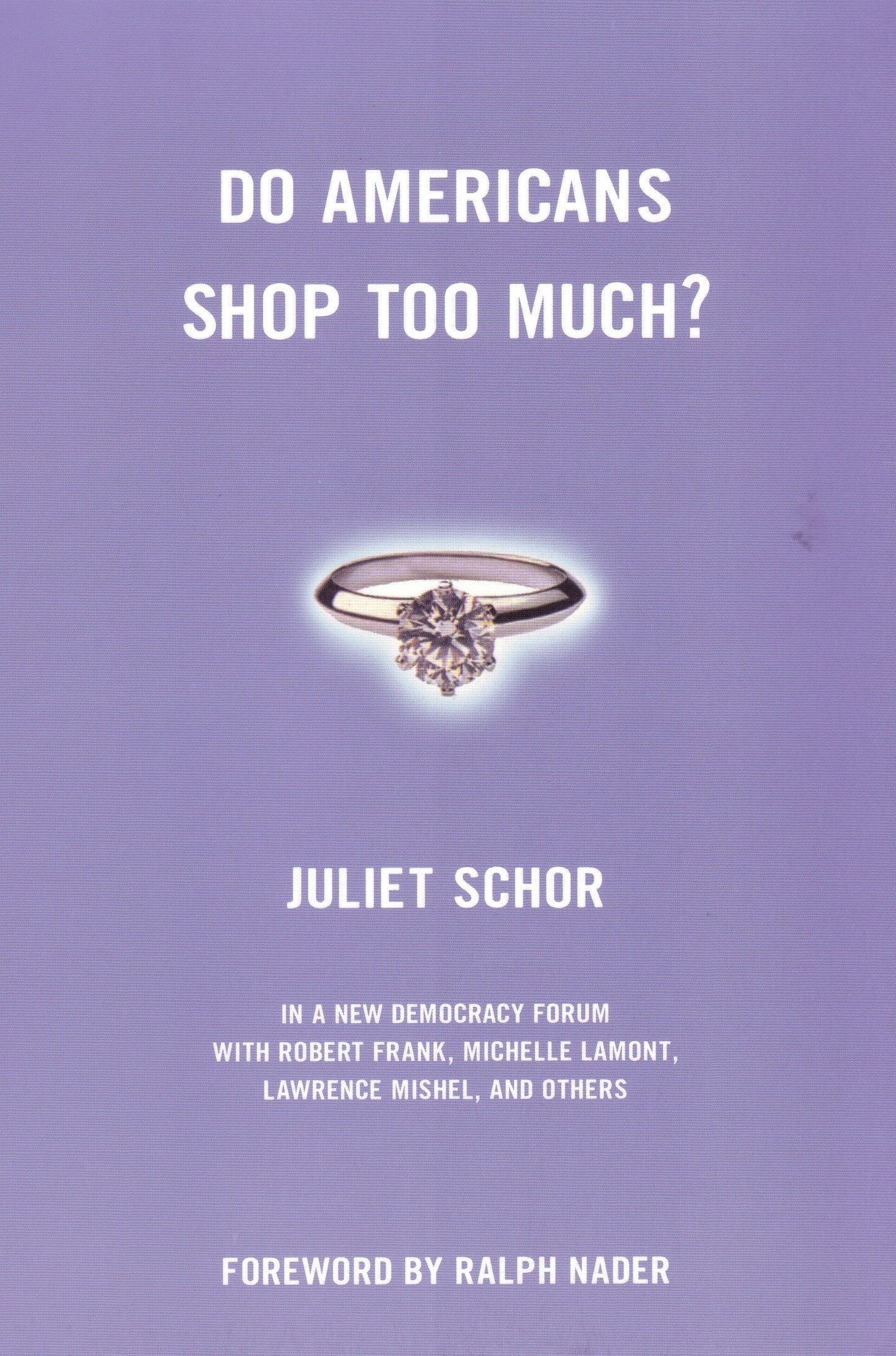 Do Americans Shop Too Much? (New Democracy Forum) (Book:6)