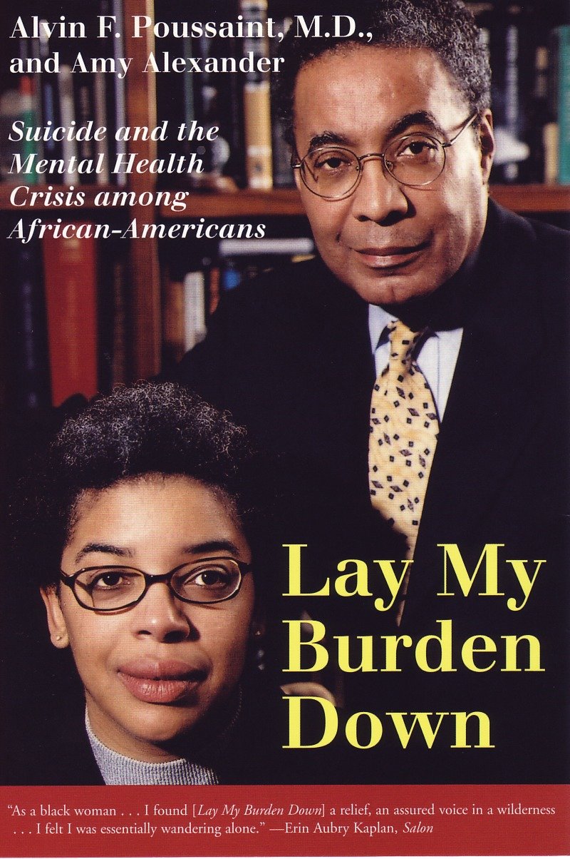 Lay My Burden Down - Suicide and the Mental Health Crisis among African-Americans
