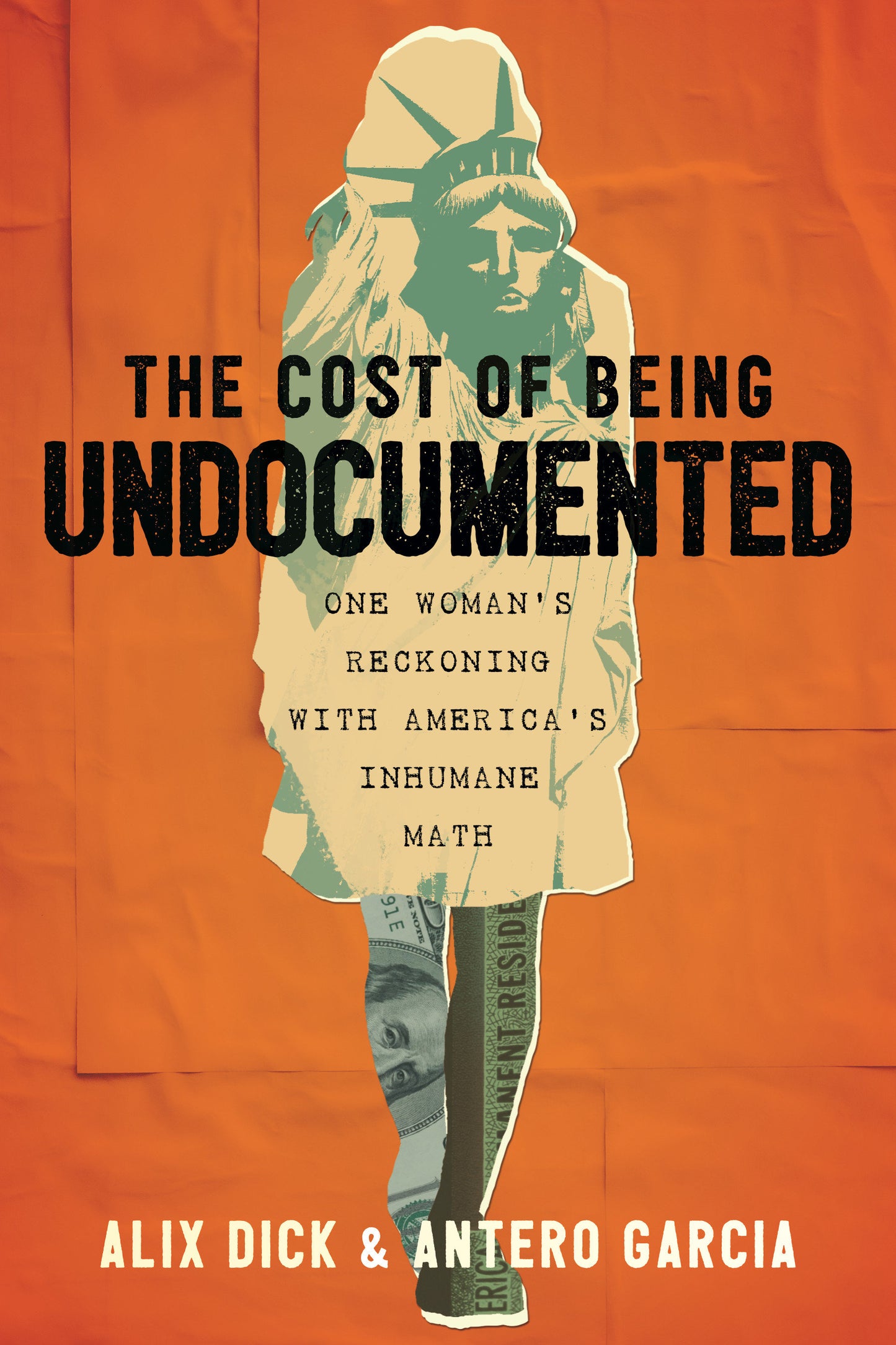 The Cost of Being Undocumented - One Woman's Reckoning with America's Inhumane Math