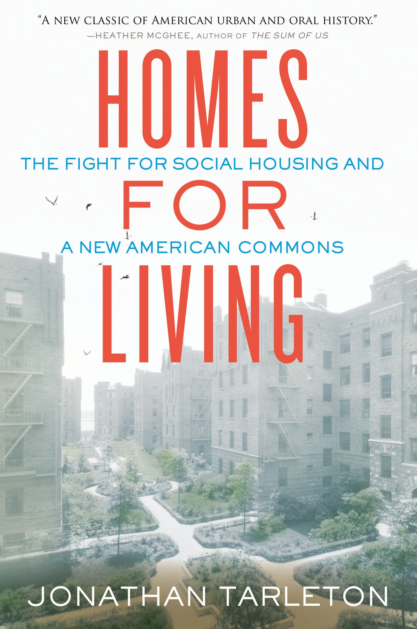 Homes for Living - The Fight for Social Housing and a New American Commons