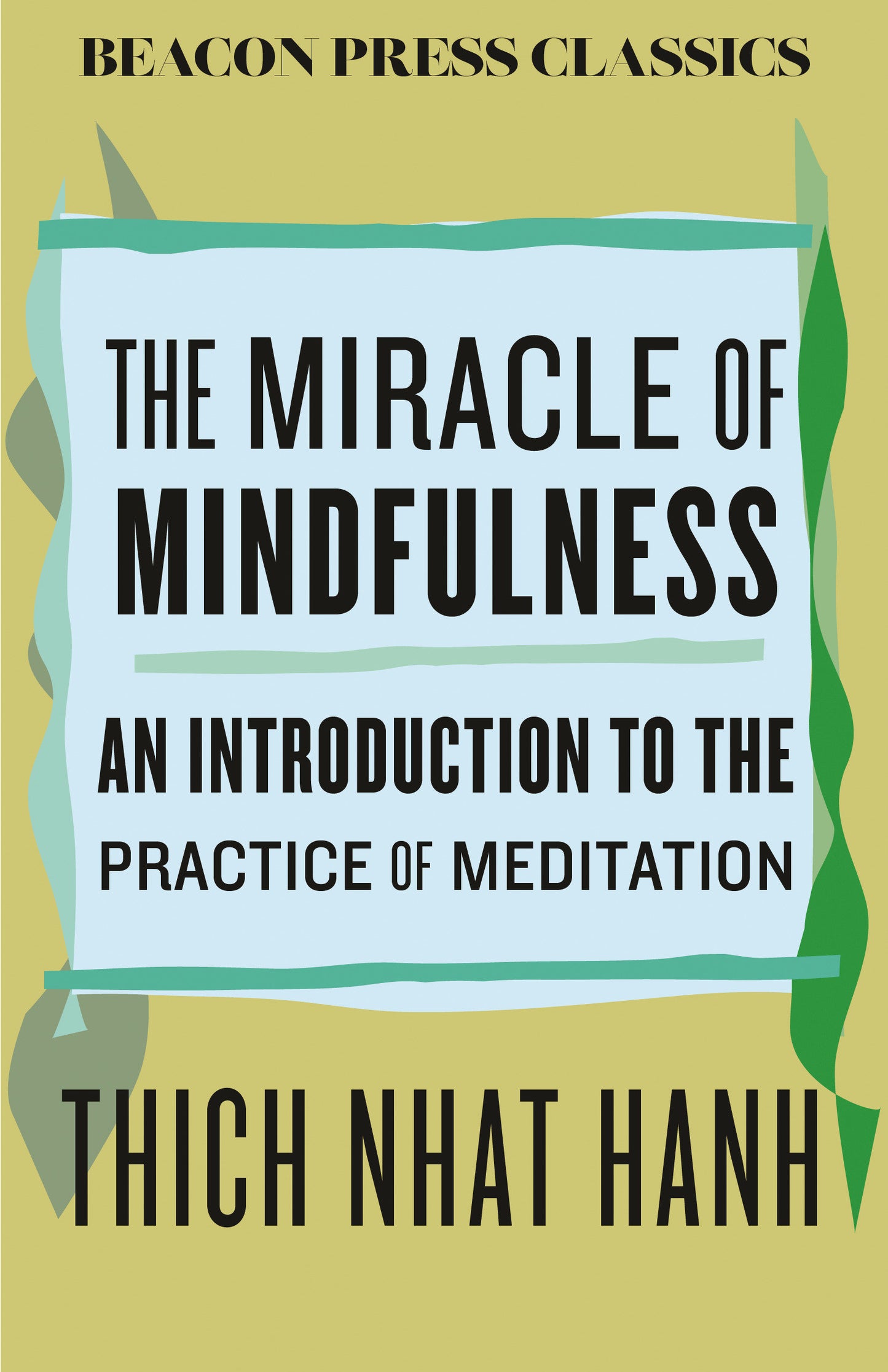 The Miracle of Mindfulness - An Introduction to the Practice of Meditation (Beacon Classics) (Book:12)