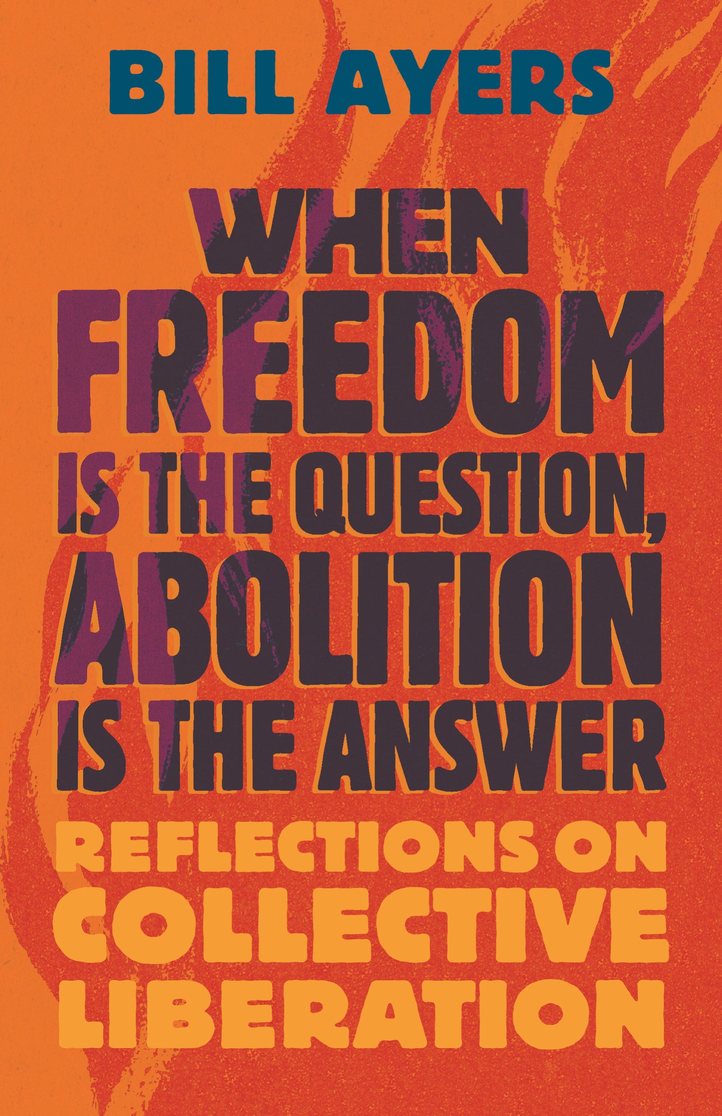 When Freedom Is the Question, Abolition Is the Answer - Reflections on Collective Liberation