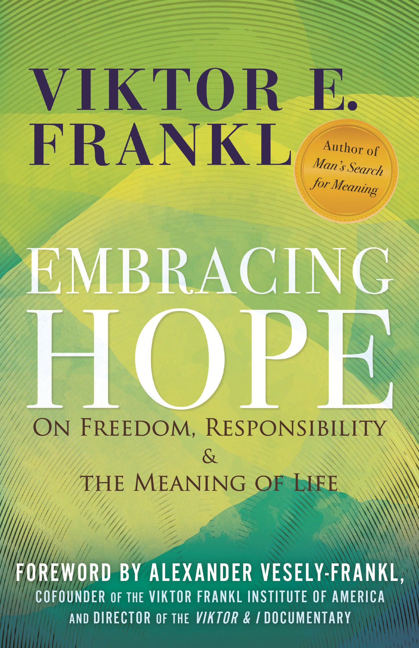 Embracing Hope - On Freedom, Responsibility & the Meaning of Life