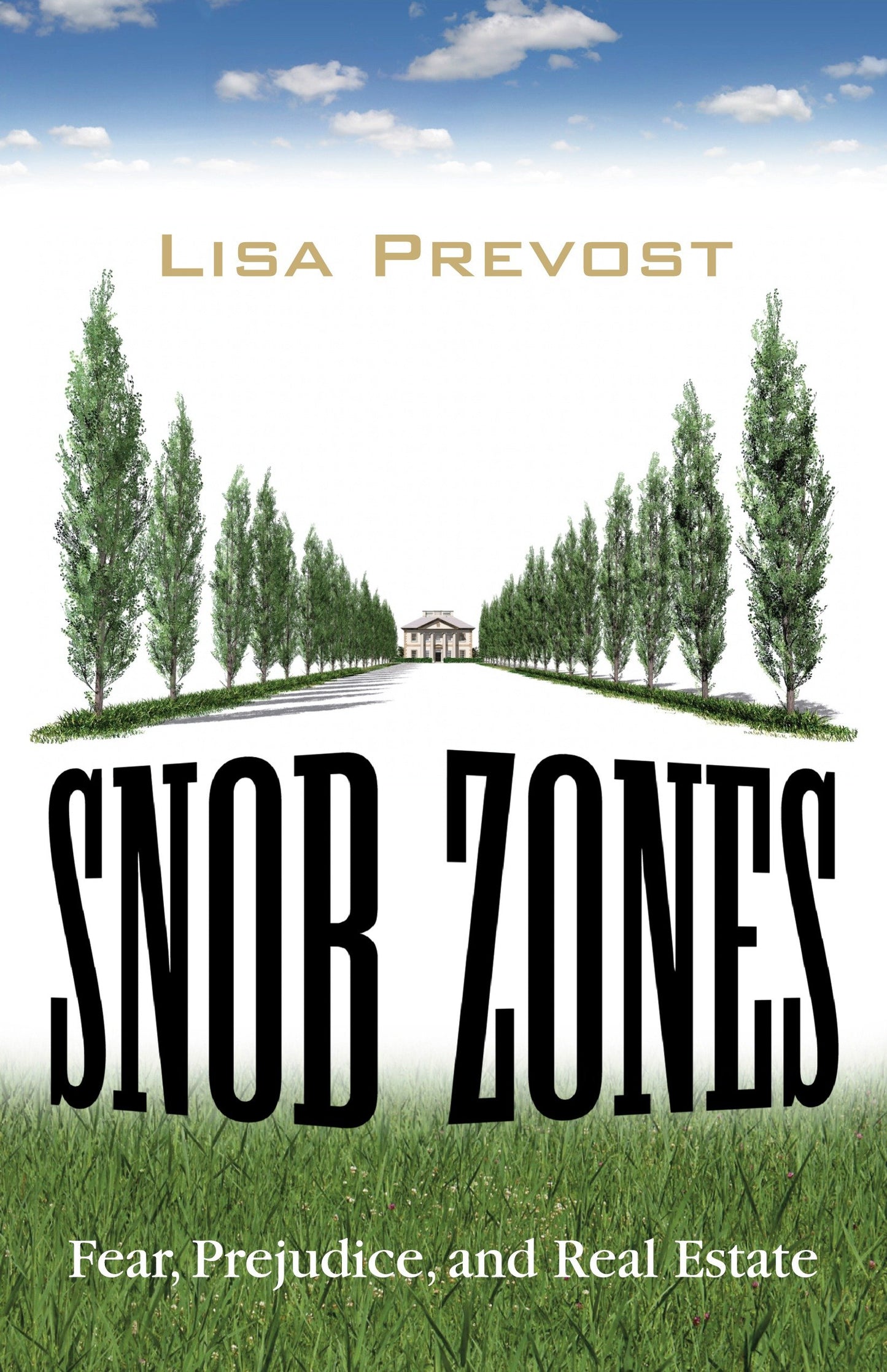 Snob Zones - Fear, Prejudice, and Real Estate