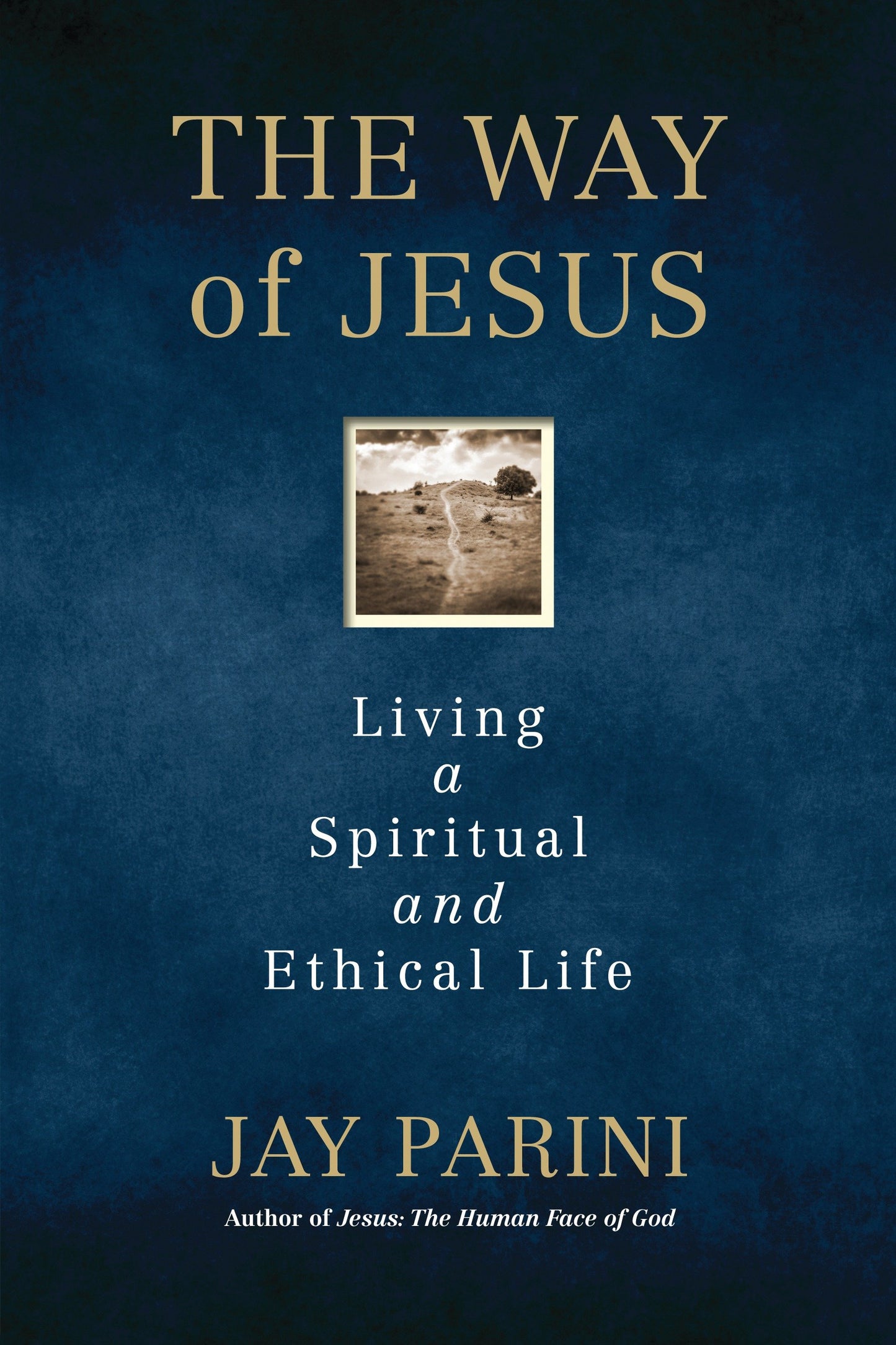 The Way of Jesus - Living a Spiritual and Ethical Life