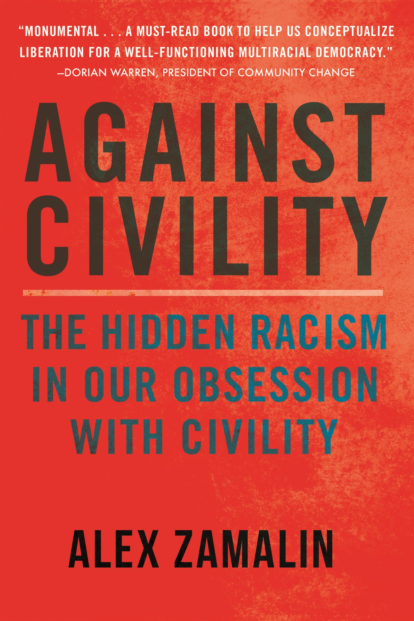 Against Civility - The Hidden Racism in Our Obsession with Civility